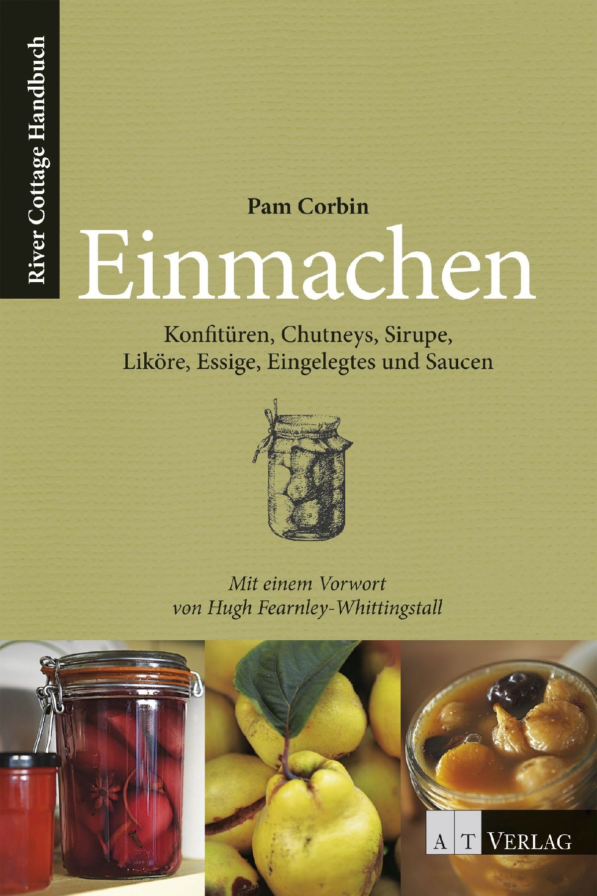 Buchcover: „Einmachen“ von Pam Corbin. Titel in Großbuchstaben. Untertitel: Konfitüren, Chutneys, Sirupe, Liköre, Essige, Eingelegtes und Saucen.