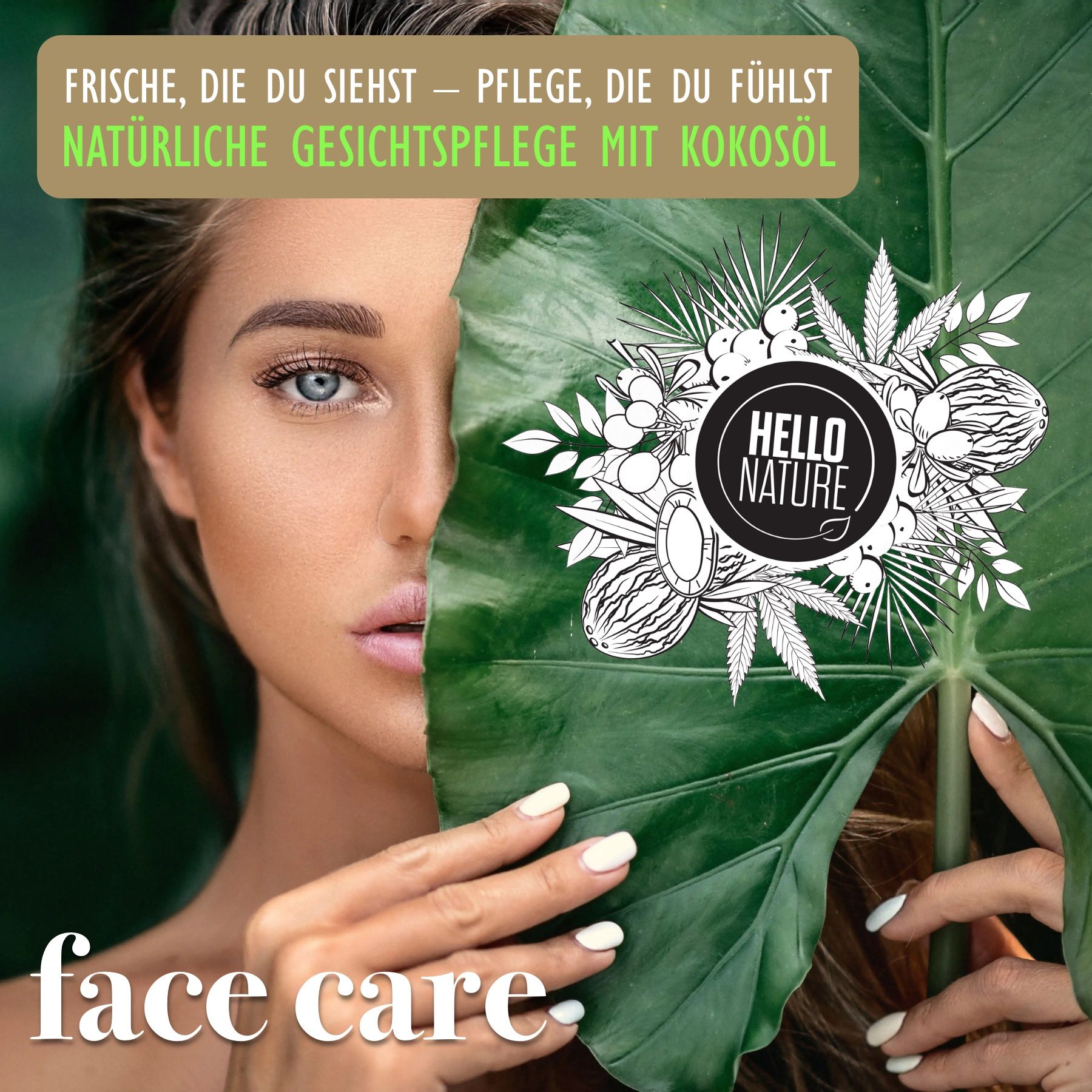 Frau mit Blatt vor Gesicht. Logo Hello Nature. Text: Natürliche Gesichtspflege mit Kokosöl.