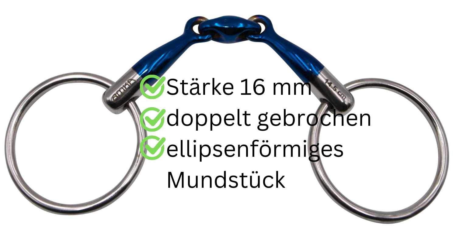 Doppelt gebrochene Trense mit elliptischem Mundstück. Blaue Mittelstücke, Ringe. Text: Stärke 16 mm.