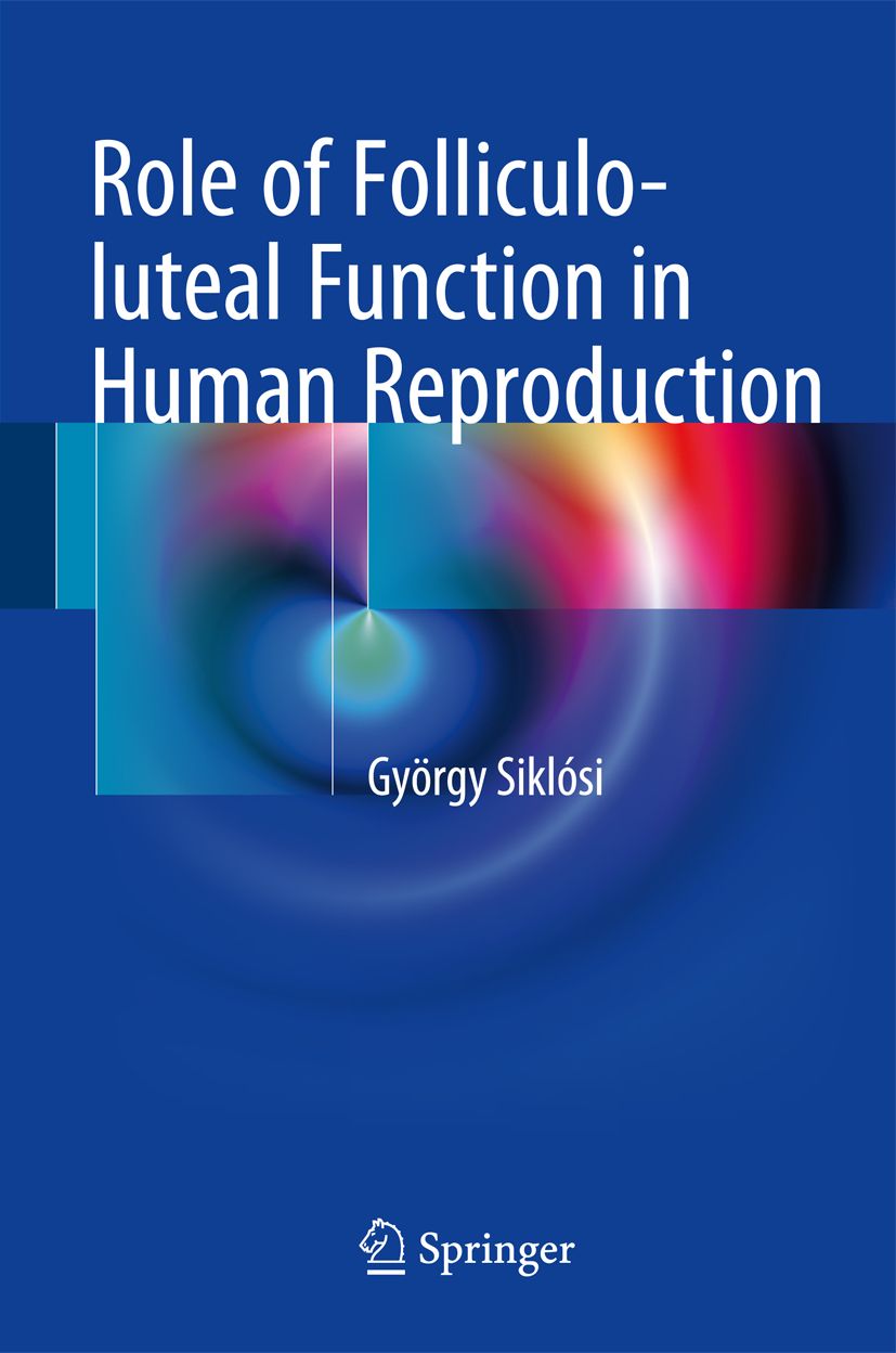 Buchcover: Role of Folliculo-luteal Function in Human Reproduction. Autor: Gyorgy Siklosi. Verlag: Springer. Blauer Hintergrund.