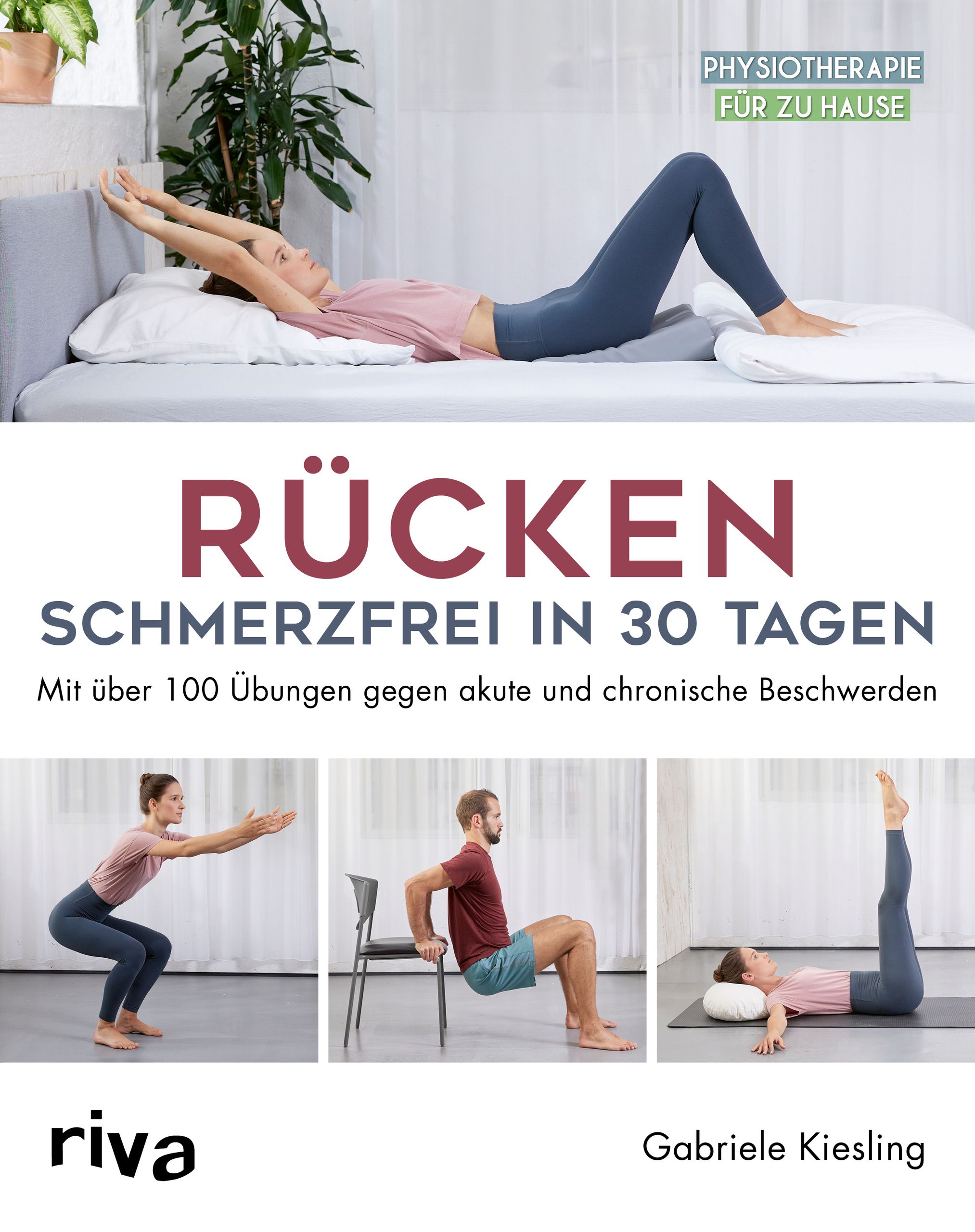 Buchcover: "Rücken – schmerzfrei in 30 Tagen". Titel und Untertitel in Rot. Fotos von Übungen. Logo "riva" und Autorin Gabriele Kiesling.