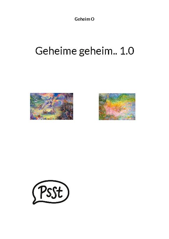 Text mit der Aufschrift "Geheime geheim.. 1.0". Oben steht "Geheim O". Unten ist eine Sprechblase mit "Psst" abgebildet.