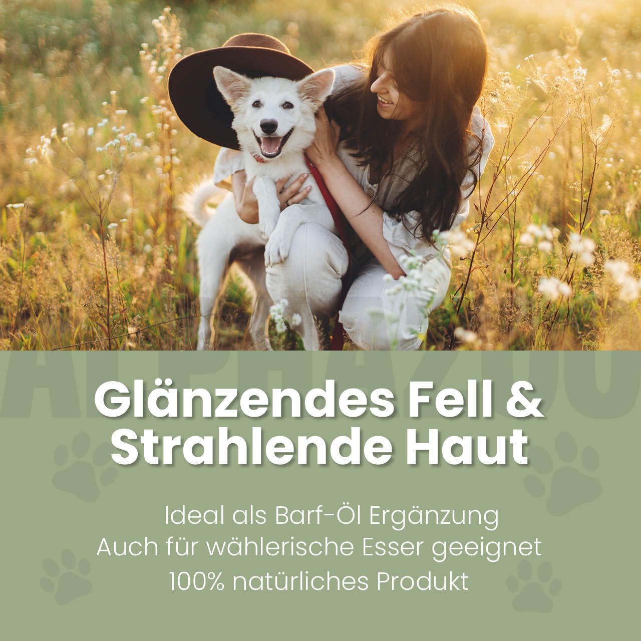 Frau mit Hund im Feld. Text: Glänzendes Fell & Strahlende Haut. Ideal als Barf-Öl Ergänzung. 100% natürliches Produkt.