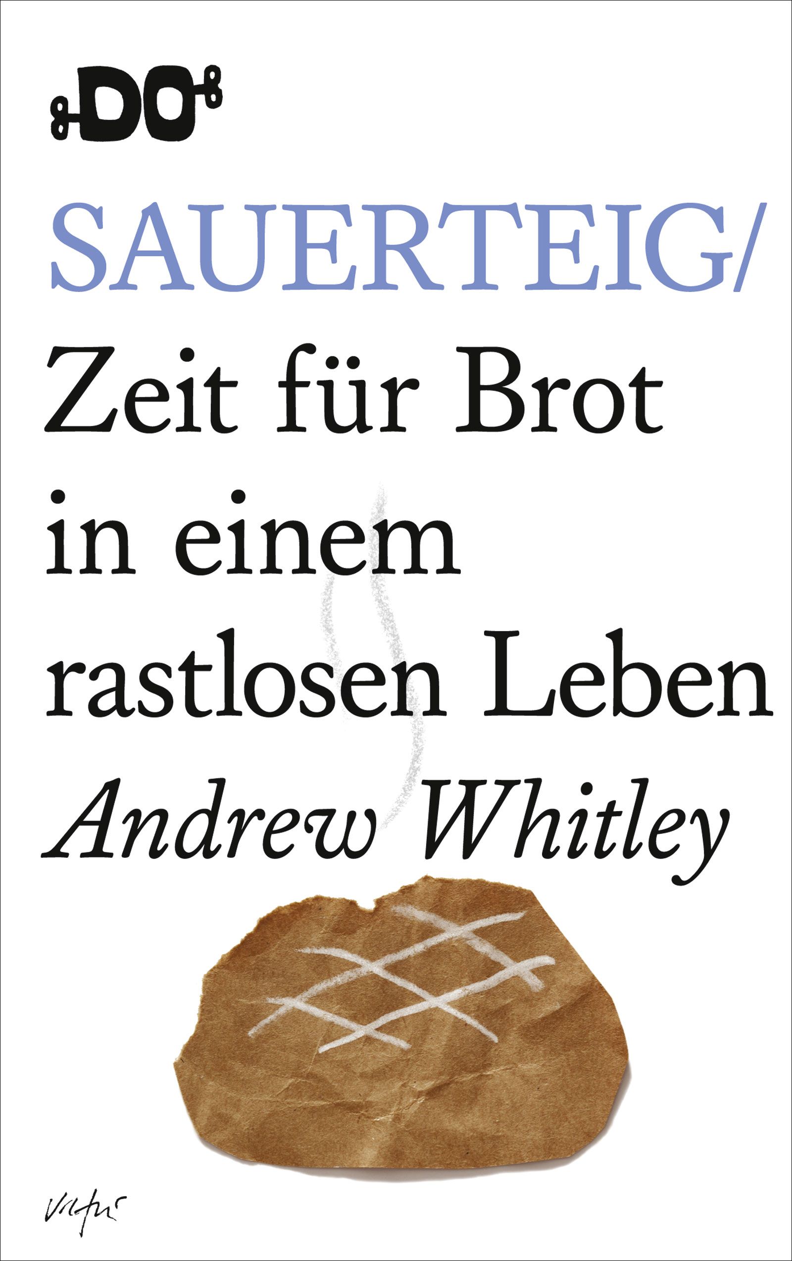 Buchcover mit Titel "Sauerteig". Autor: Andrew Whitley. Abbildung eines Brotes auf braunem Papier.