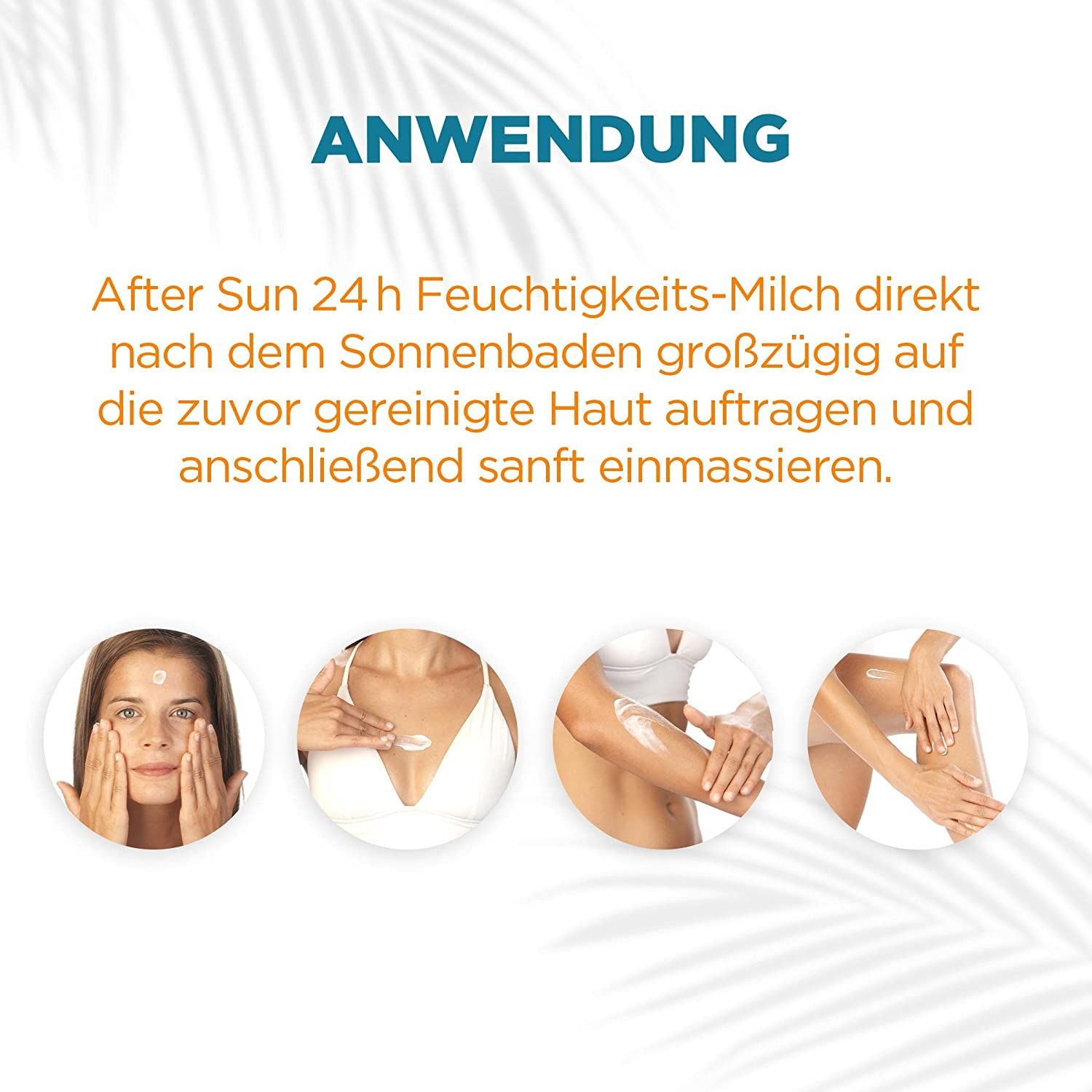 Anwendung: After Sun Milch auftragen und einmassieren. 4 Bilder: Auftragen auf Gesicht, Brust, Arme und Beine. Text: Anwendung.