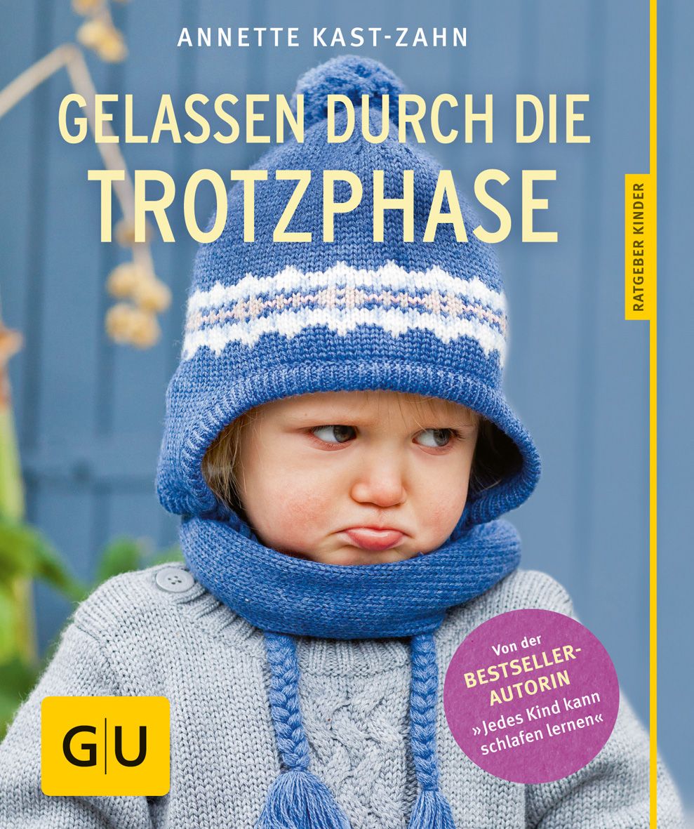 Buchcover: Titel GELASSEN DURCH DIE TROTZPHASE. Autorin Annette Kast-Zahn. Kind mit blauer Mütze und Schal. GU-Verlag. Aufkleber: Bestsellerautorin.