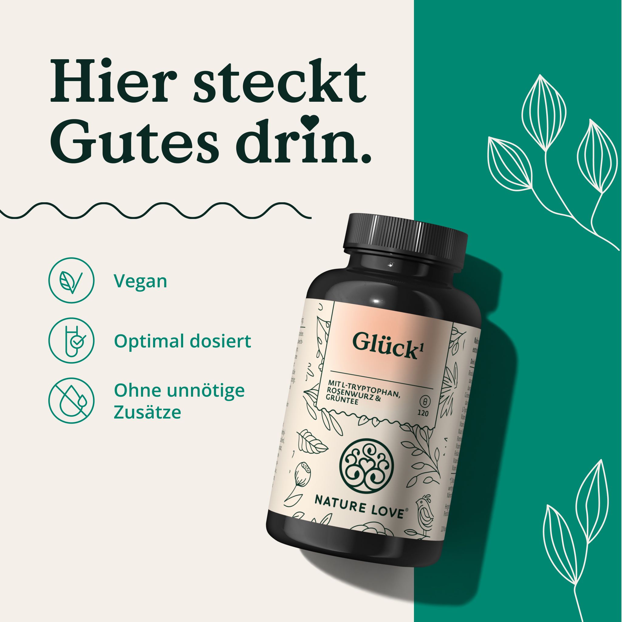 Schwarze Flasche mit weißem Etikett. Aufschrift: Glück, MIT L-TRYPTOPHAN, ROSENWURZ & GRÜNTEE. NATURE LOVE® Logo. Vegan, optimal dosiert, ohne Zusätze.