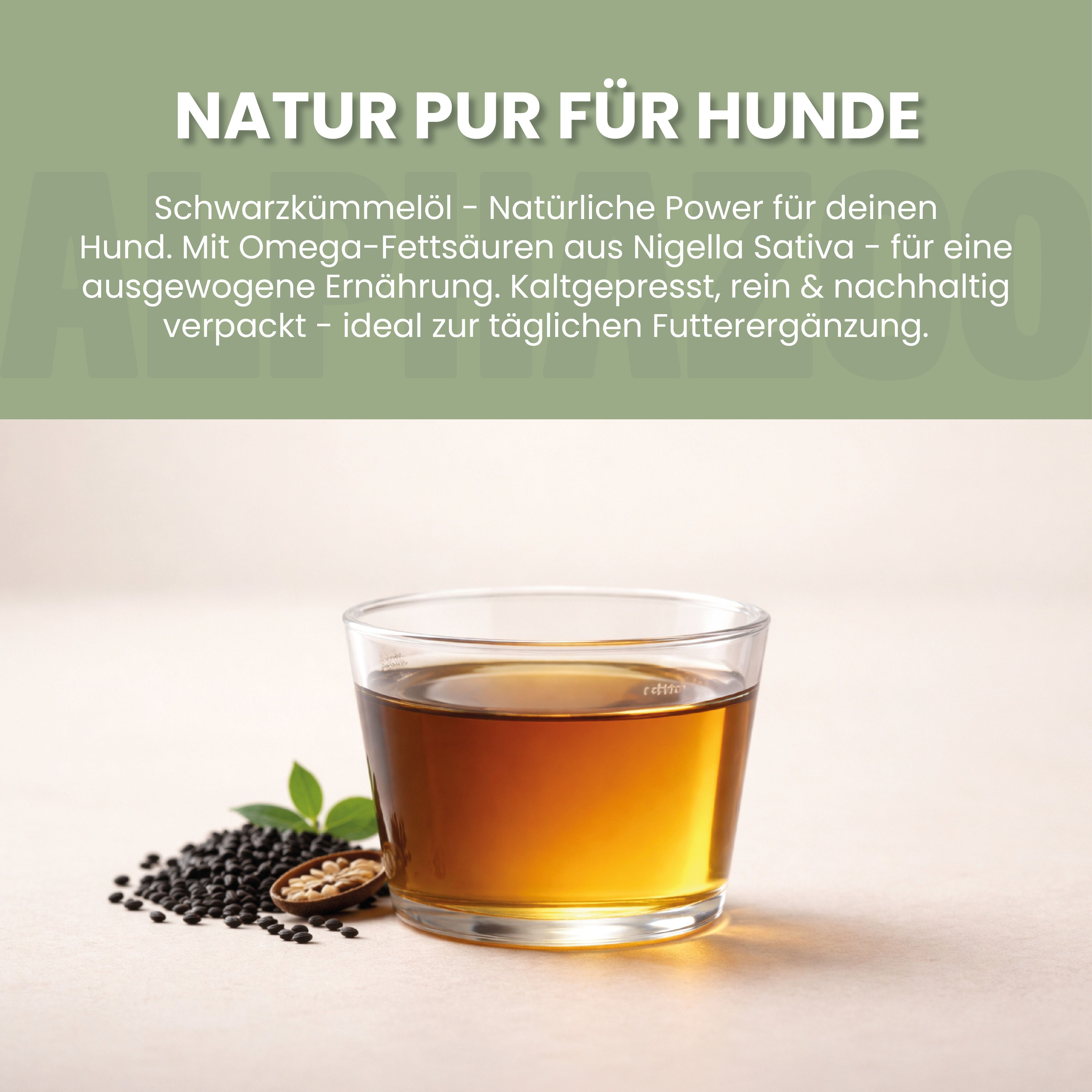 Glas mit Öl, Schwarzkümmelsamen, Blätter. Text: Natur pur für Hunde. Schwarzkümmelöl, Omega-Fettsäuren, kaltgepresst, rein & nachhaltig.