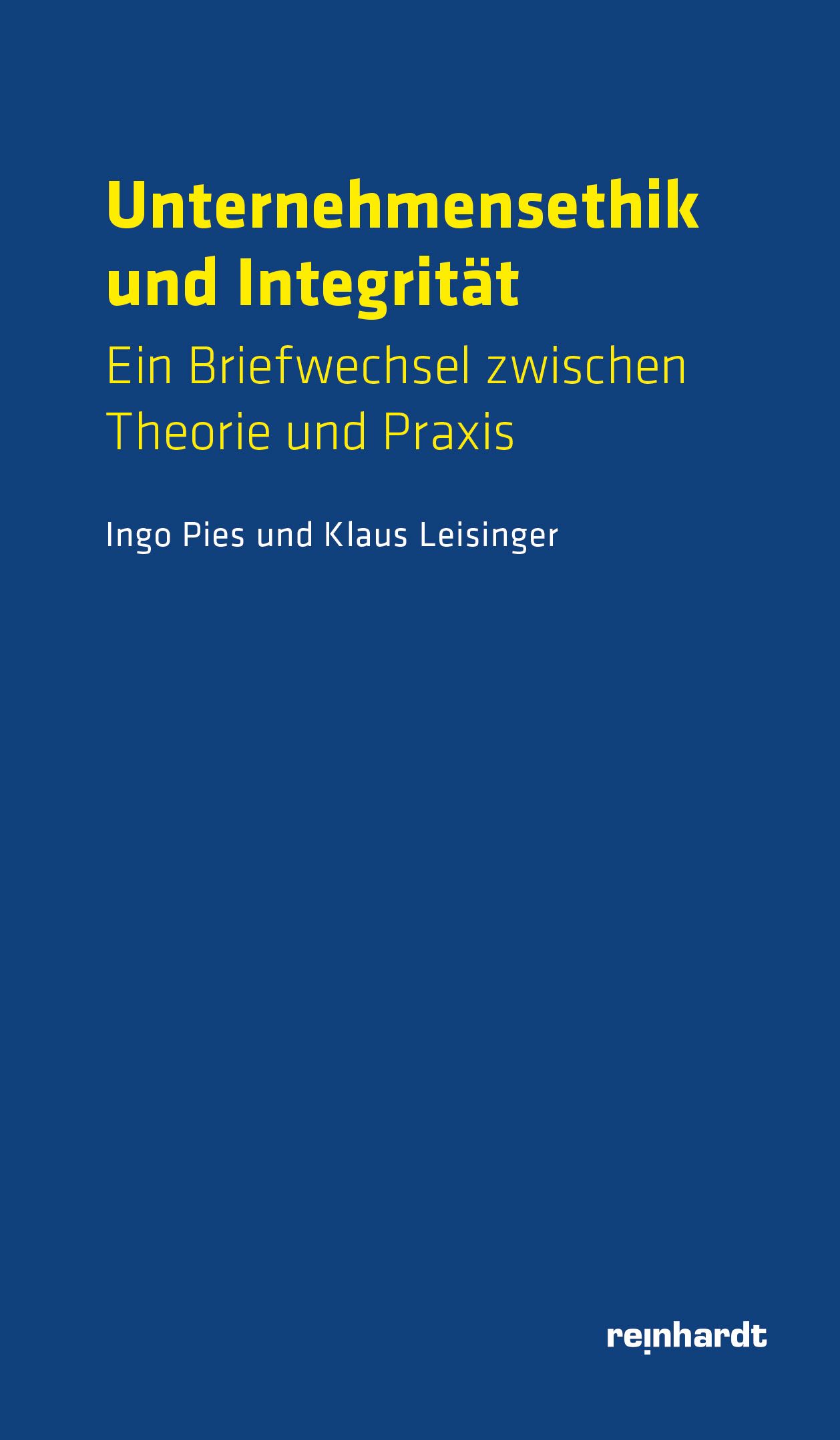 Buchcover: Unternehmensethik und Integrität. Titel in Gelb auf blauem Hintergrund. Autoren: Ingo Pies und Klaus Leisinger.