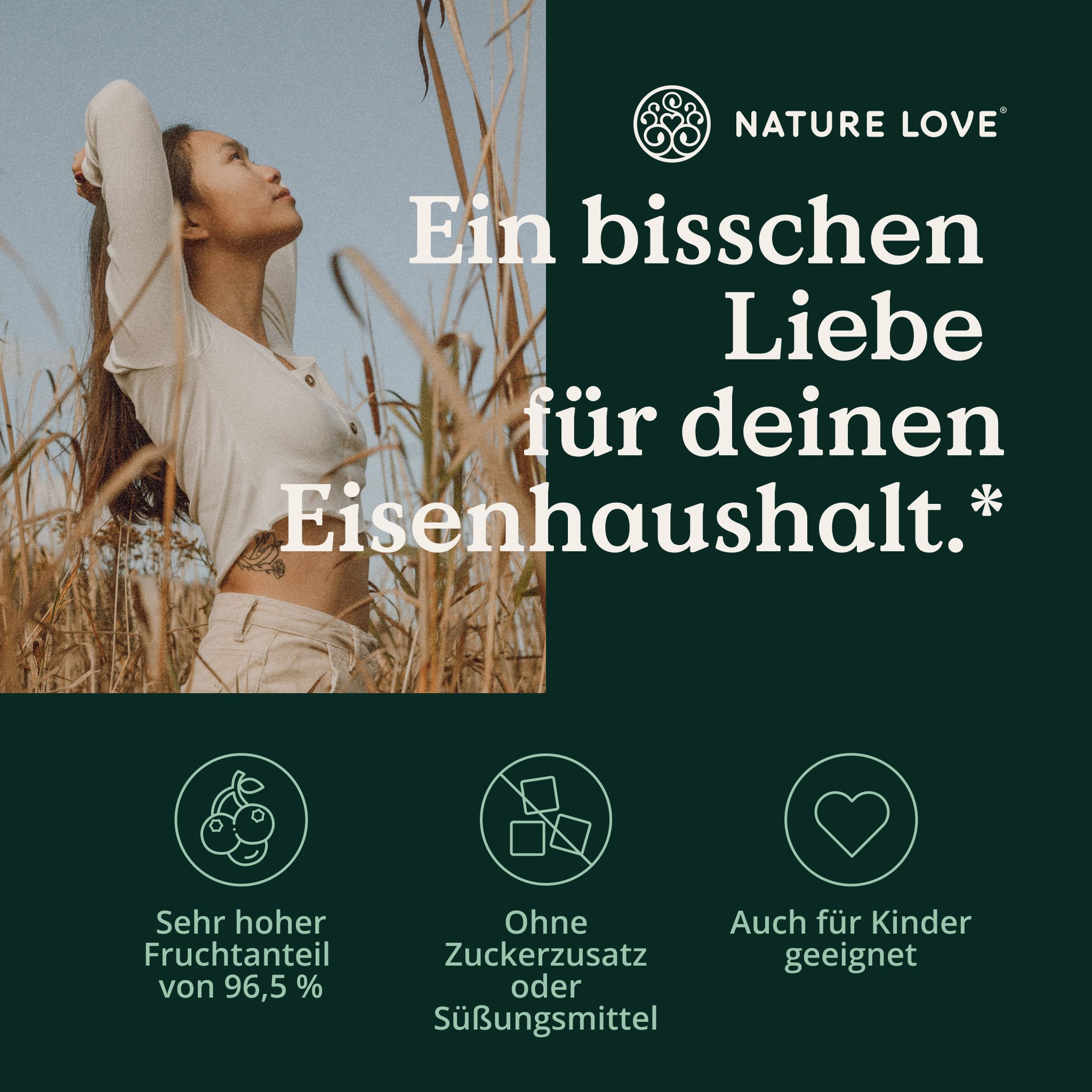 Frau im Freien. Text: "Ein bisschen Liebe für deinen Eisenhaushalt". Symbole: Beere, kein Zucker, auch für Kinder. Logo NATURE LOVE®.