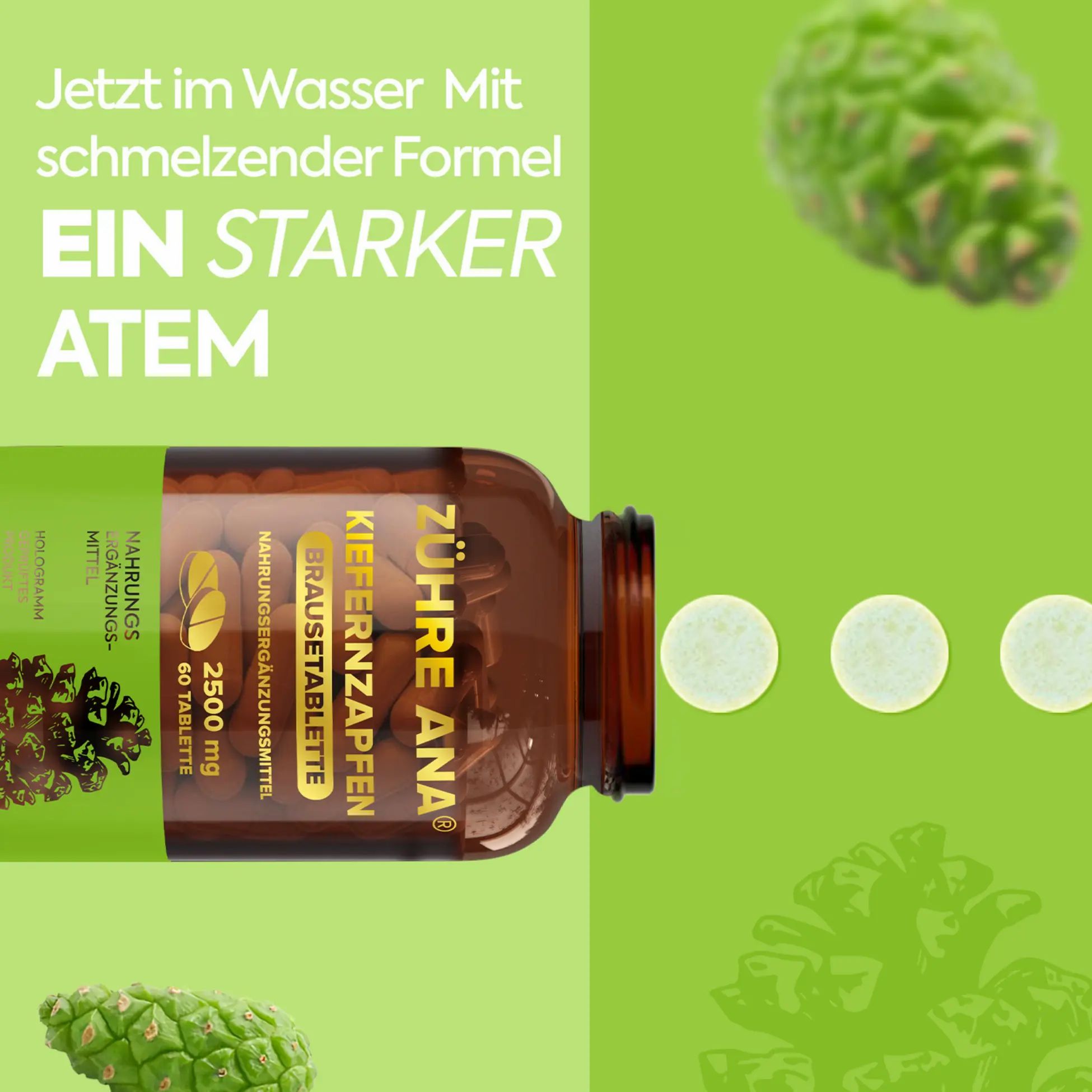 Braunglas mit Brausetabletten. Text: Zühre Ana, Kiefernzapfen Brausetablette. Mit 60 Tabletten. 2500 mg. Tabletten liegen daneben.