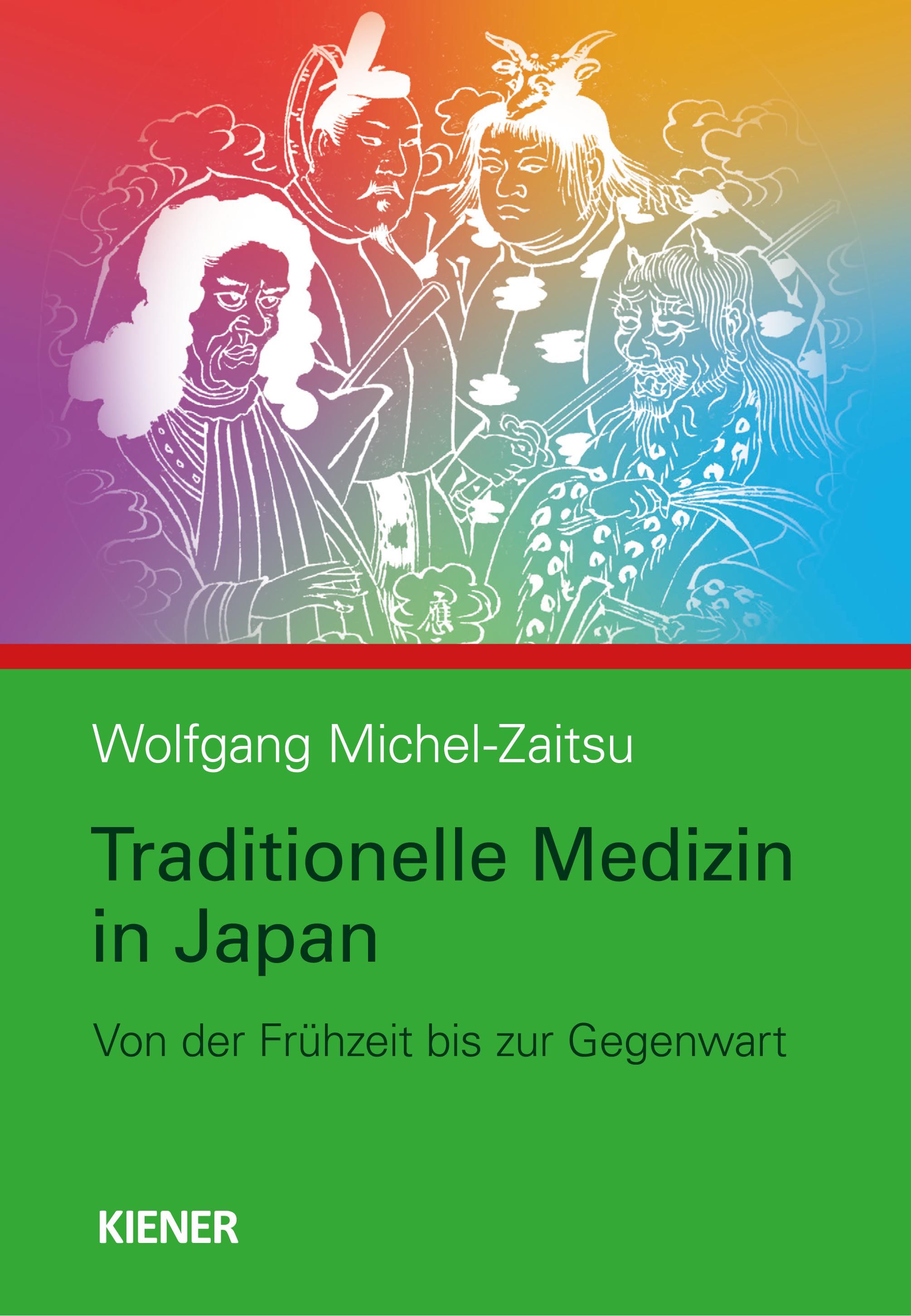 Buchcover: Traditionelle Medizin in Japan. Titel, Autor Wolfgang Michel-Zaitsu. Illustrationen von Figuren. Verlag KIENER.