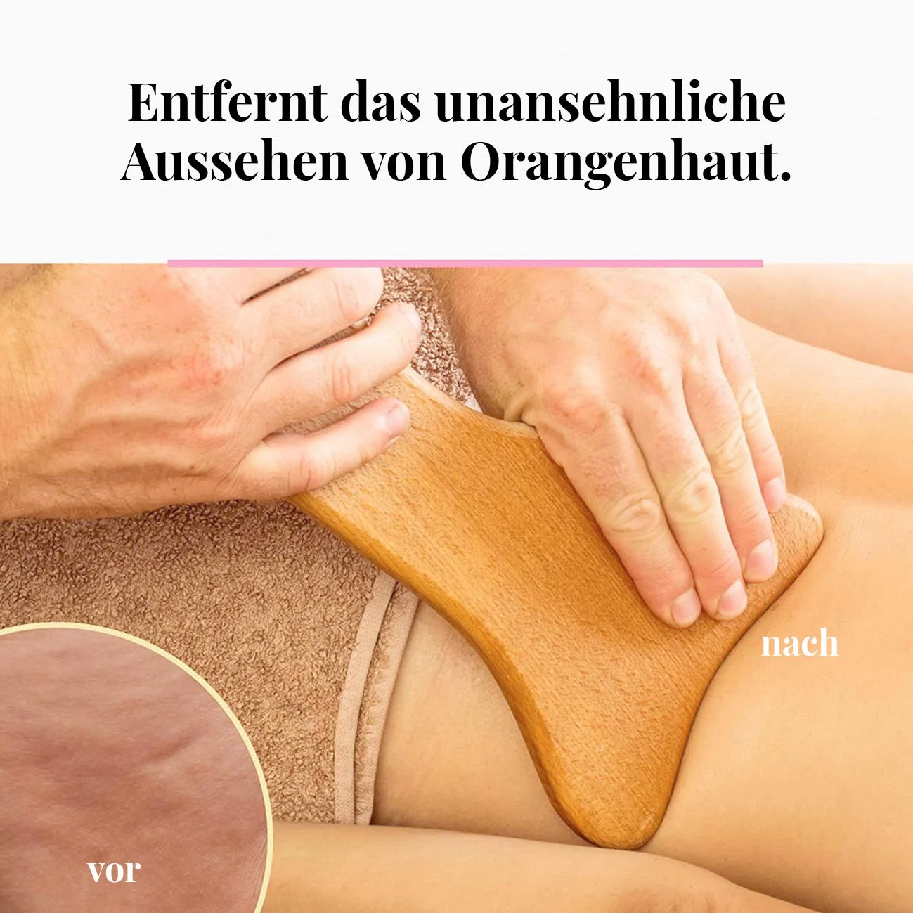 Massagegerät auf Rücken angewendet. Text: Entfernt das unansehnliche Aussehen von Orangenhaut.