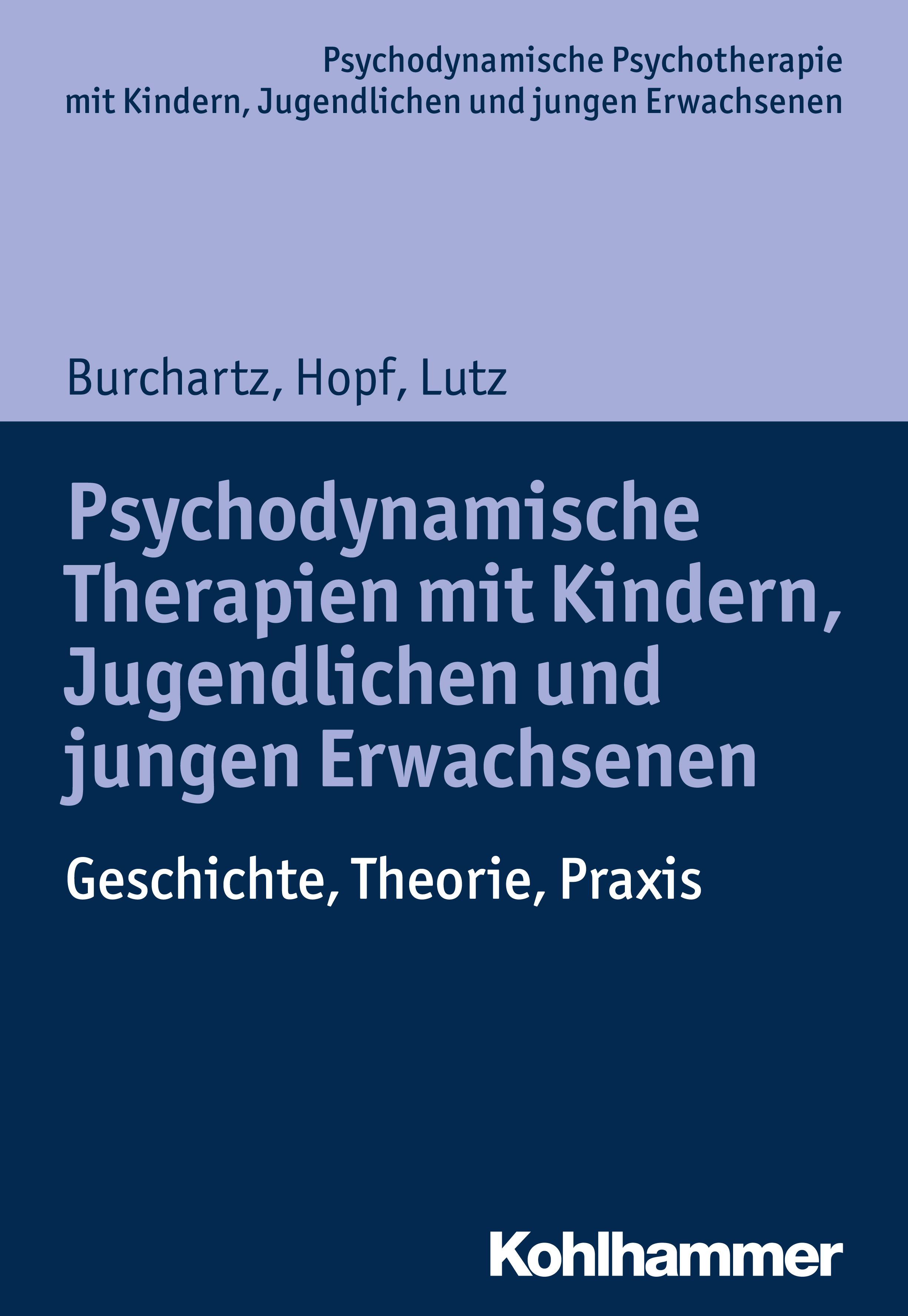 Buchcover: Psychodynamische Therapien mit Kindern, Jugendlichen und jungen Erwachsenen. Autoren: Burchartz, Hopf, Lutz. Verlag: Kohlhammer.