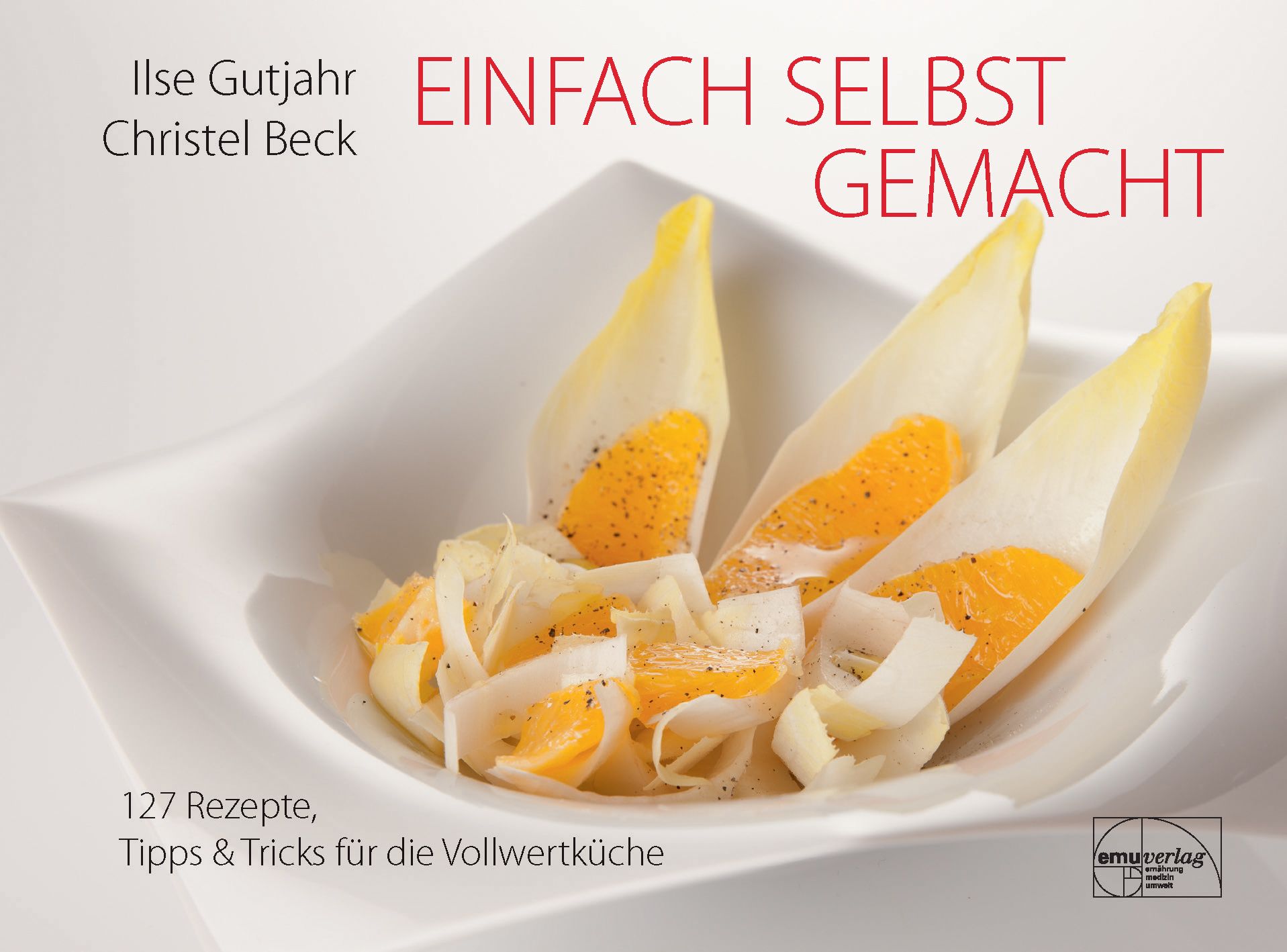 Buchcover mit Titel "EINFACH SELBST GEMACHT". Autoren: Ilse Gutjahr, Christel Beck. Darunter: 127 Rezepte, Tipps & Tricks für die Vollwertküche. Abgebildet: Salat in Schale.