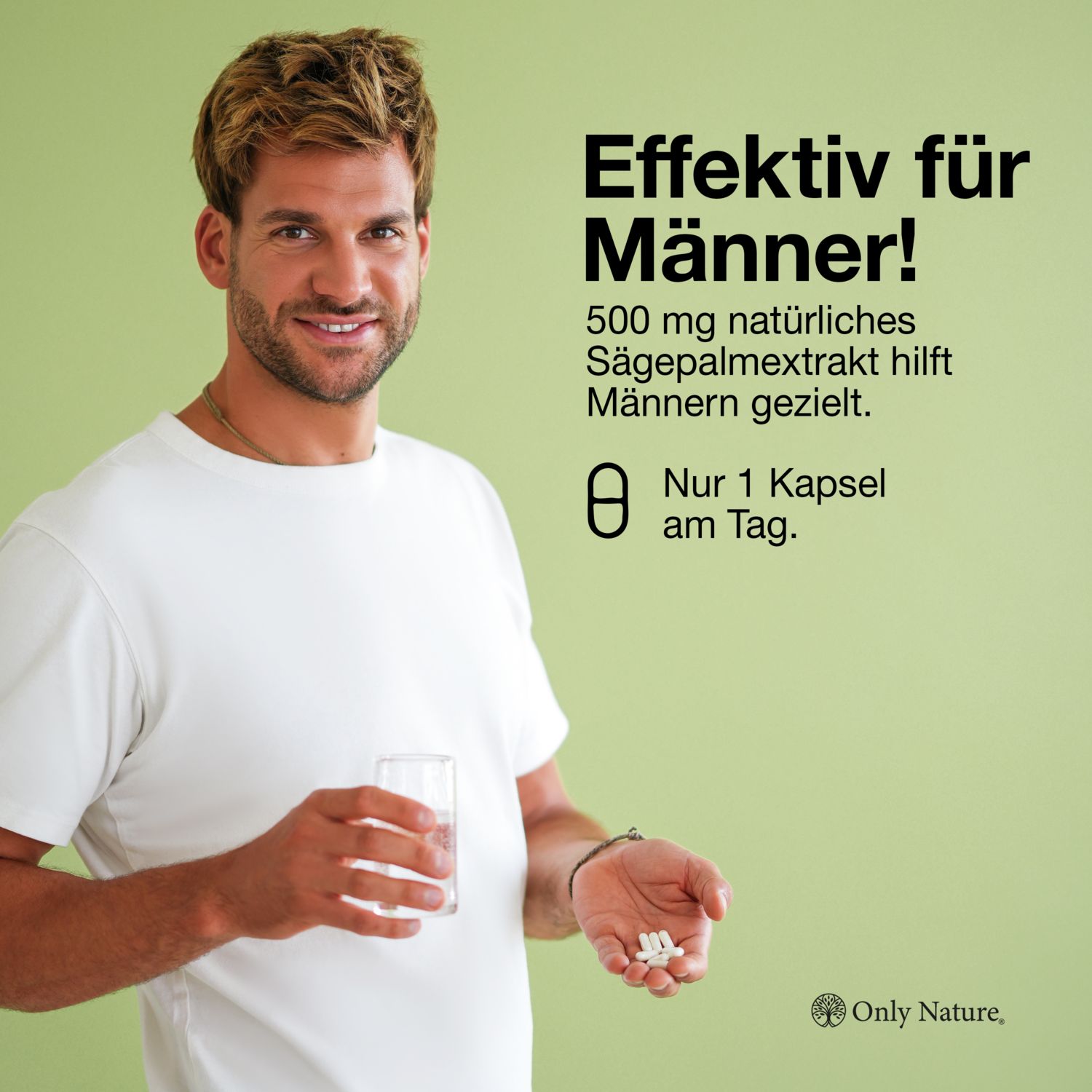 Mann hält Glas und Kapseln. Text: Effektiv für Männer! Nur 1 Kapsel am Tag. Nur Nature Logo.
