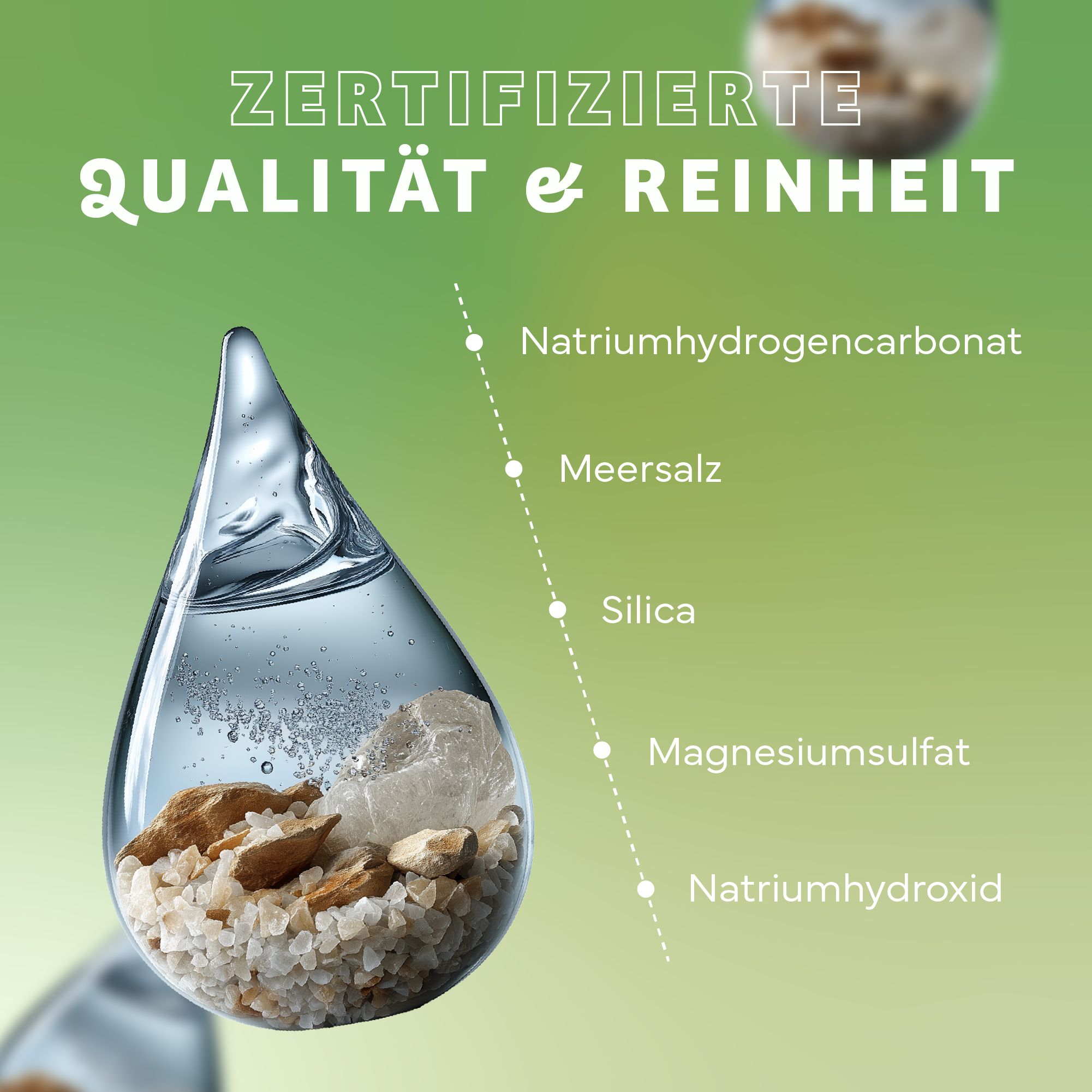 Tropfen mit Salzkristallen und Mineralien. Zertifizierte Qualität & Reinheit. Inhaltsstoffe: Natriumhydrogencarbonat, Meersalz, Silica, Magnesiumsulfat, Natriumhydroxid.