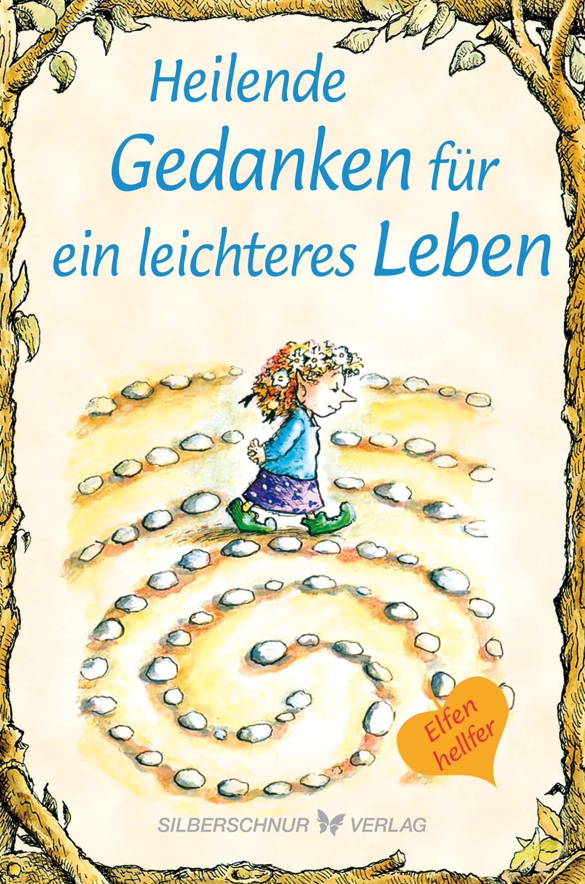 Buchcover mit Titel: Heilende Gedanken für ein leichteres Leben. Illustration eines Elfen auf einem Steinkreis. Verlag: Silberschnur.