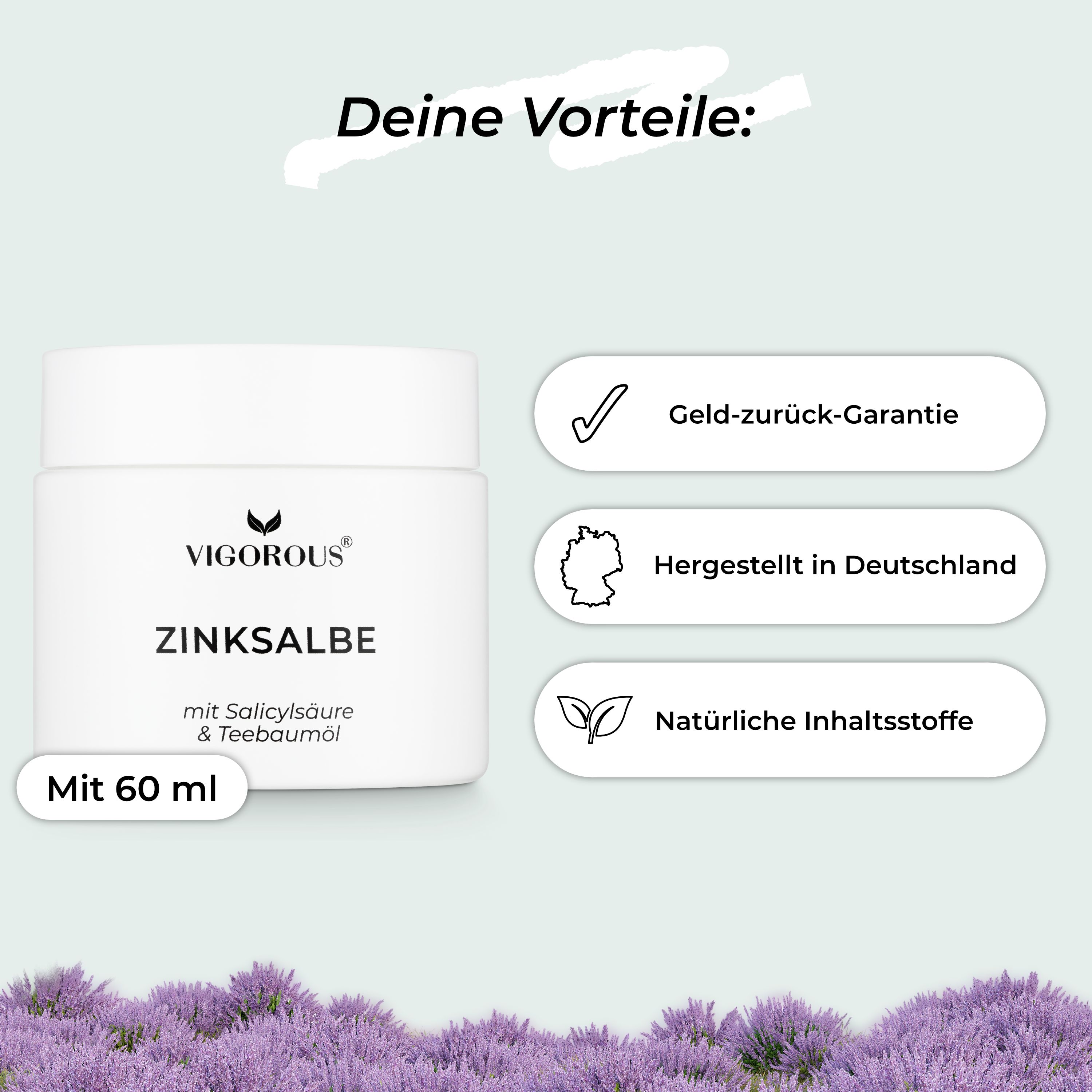 Weiße Dose VIGOROUS® Zinksalbe, 60 ml. Text: Geld-zurück-Garantie, hergestellt in Deutschland, natürliche Inhaltsstoffe.