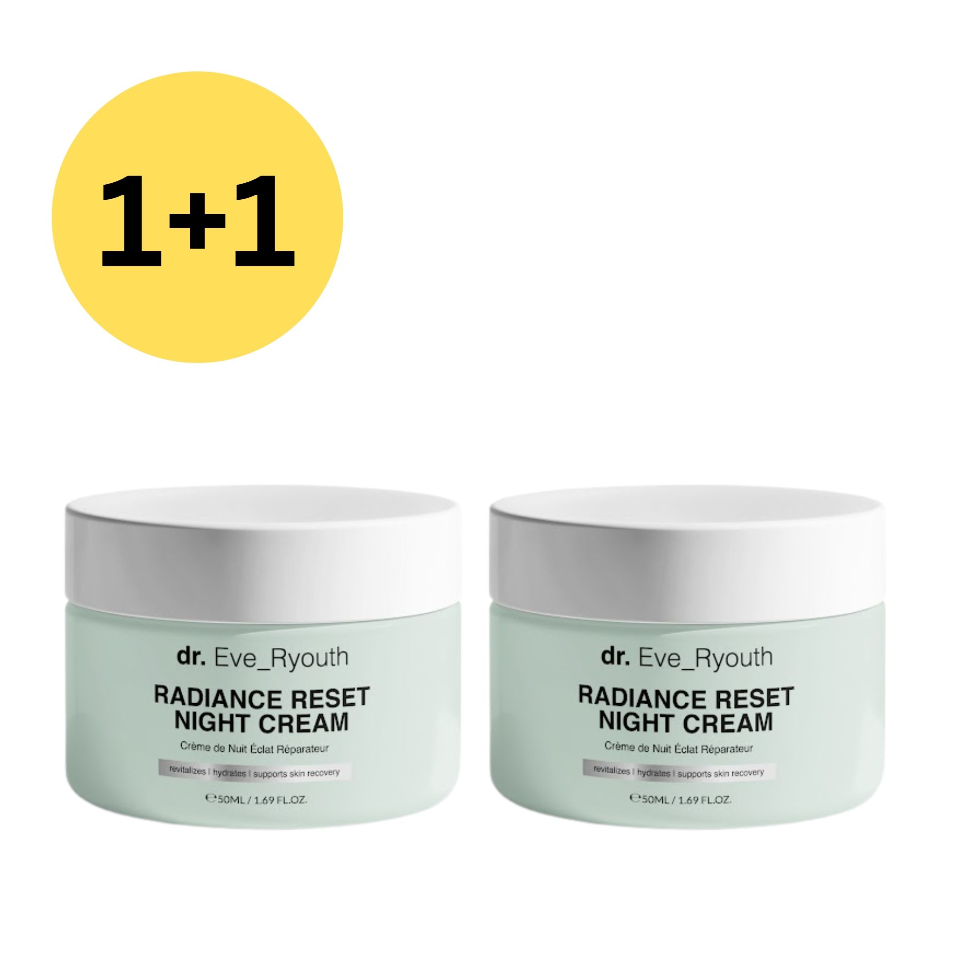 Zwei Tiegel Nachtcreme mit weißem Deckel. Aufschrift: Dr. Eve_Ryouth, Radiance Reset Night Cream. Gelber Kreis mit 1+1.