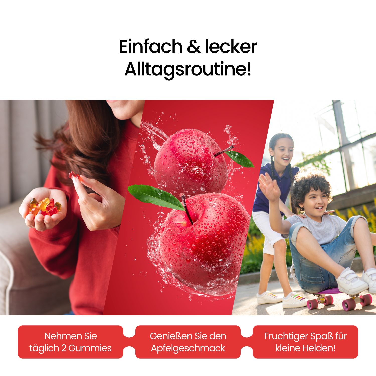Collage mit drei Szenen: Frau mit Gummibärchen, Apfel mit Wasserspritzern, Kinder auf Skateboards. Text: Einfach & lecker Alltagsroutine!