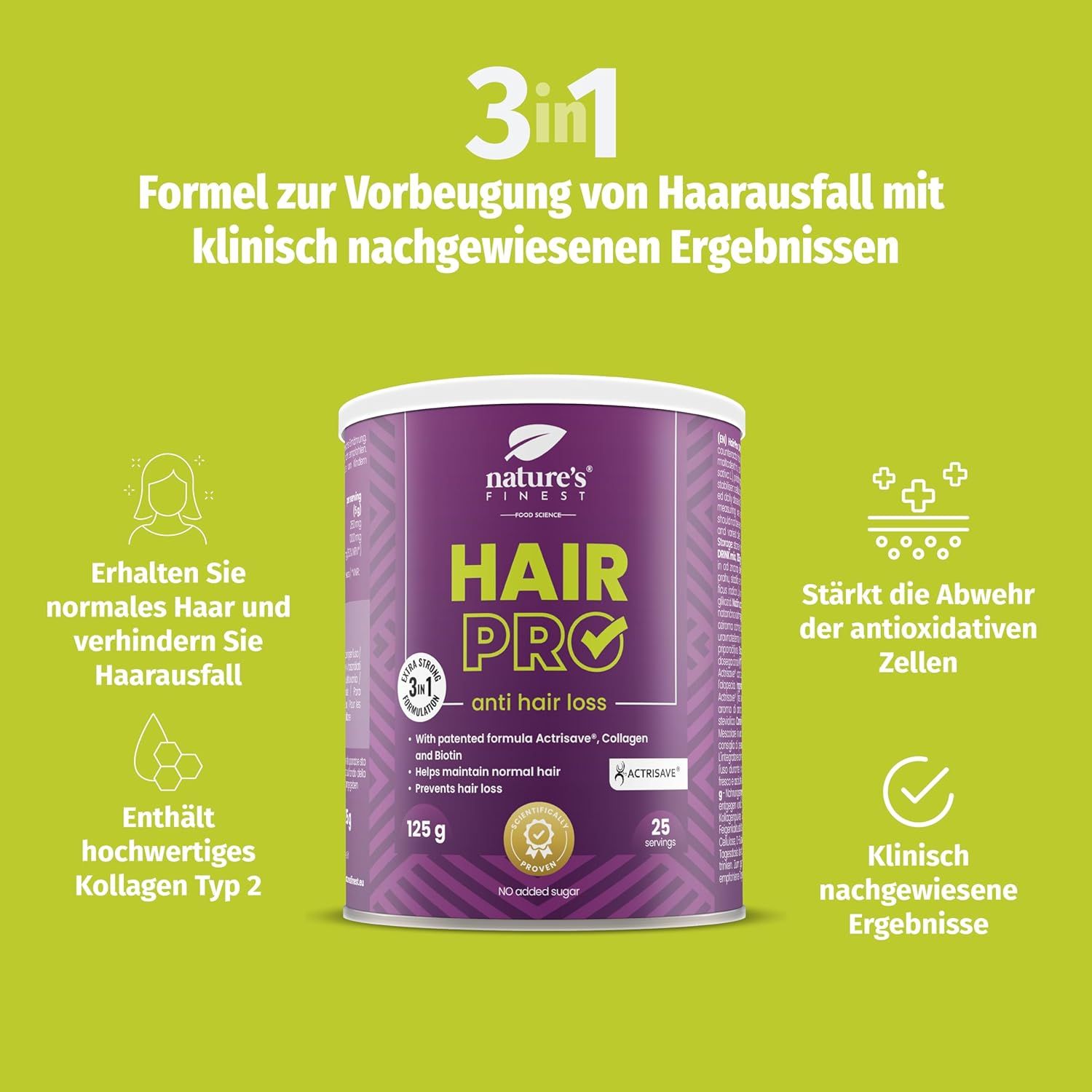 Produkt Nature's Finest Hair Pro. Dose mit grüner Grafik. Enthält 125g, 25 Portionen. Formel zur Vorbeugung von Haarausfall.