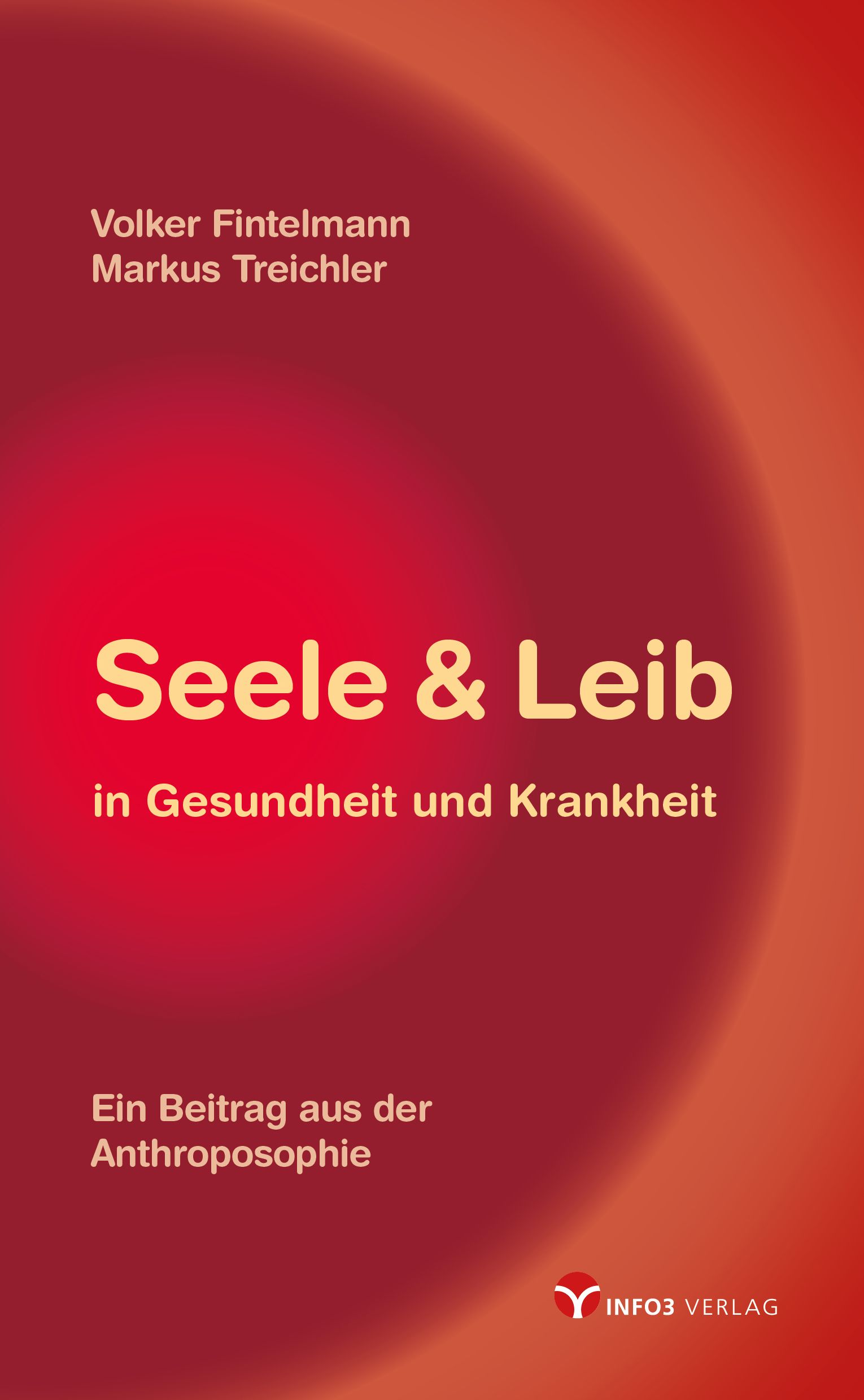 Buchcover mit Titel "Seele & Leib". Autoren: Volker Fintelmann, Markus Treichler. Verlag: INFO3 VERLAG. Anthroposophie.