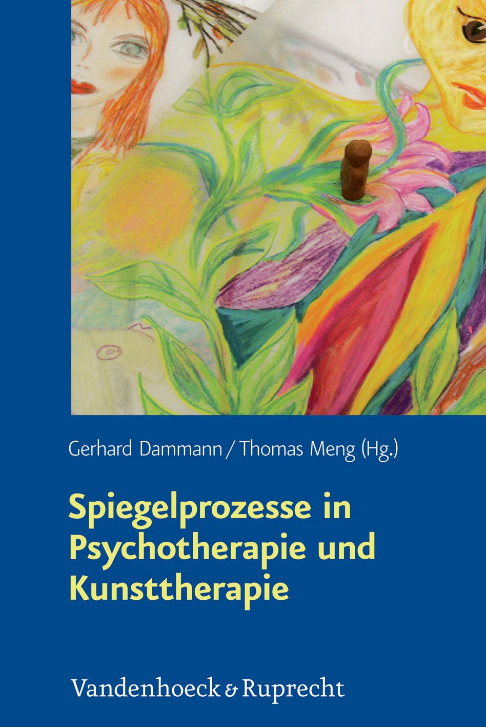 Buchcover. Titel: Spiegelprozesse in Psychotherapie und Kunsttherapie. Autoren: Gerhard Dammann, Thomas Meng. Verlag: Vandenhoeck & Ruprecht. Illustration.