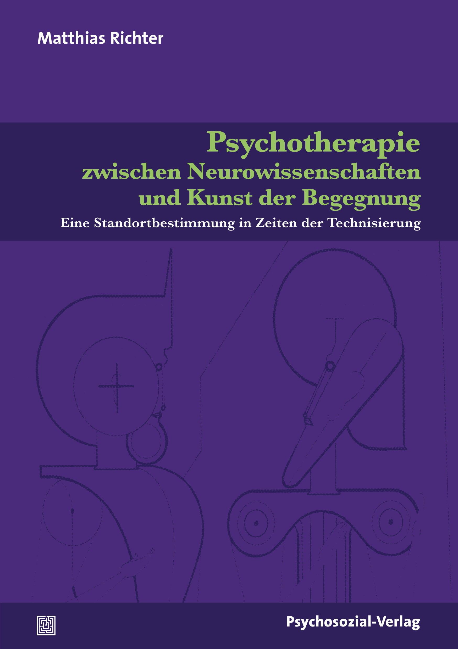 Buchcover. Titel: Psychotherapie zwischen Neurowissenschaften und Kunst der Begegnung. Autor: Matthias Richter. Verlag: Psychosozial-Verlag.