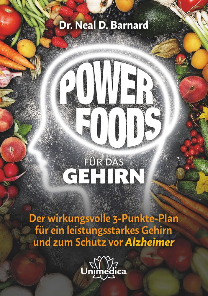 Buchcover mit Titel "Power Foods für das Gehirn". Autor: Dr. Neal D. Barnard. Umrandet von Obst und Gemüse. Verlag: Unimedica.
