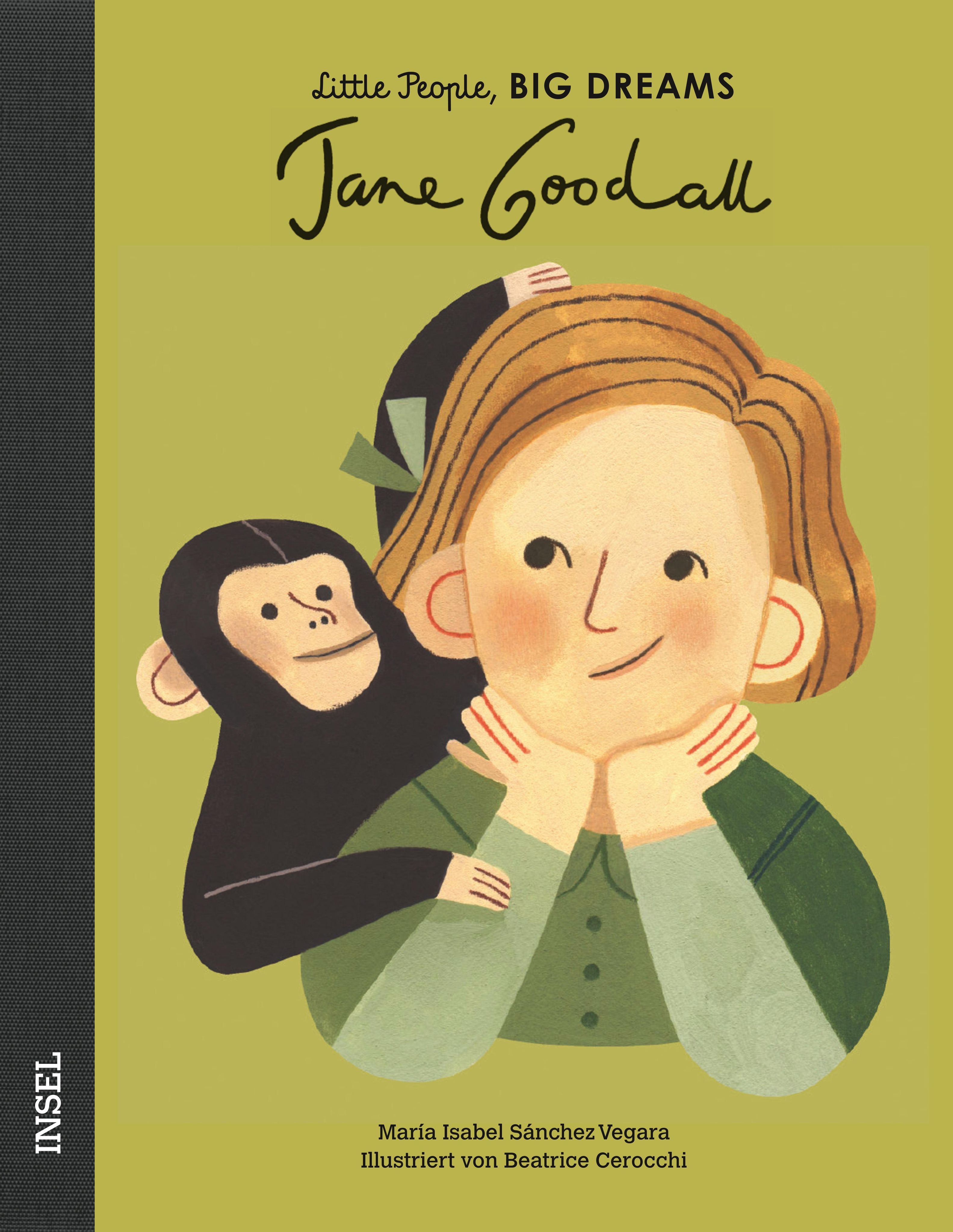 Buchcover mit Illustration von Jane Goodall und Schimpanse. Titel: Little People, Big Dreams. Autorin: María Isabel Sánchez Vegara. Verlag: Insel.