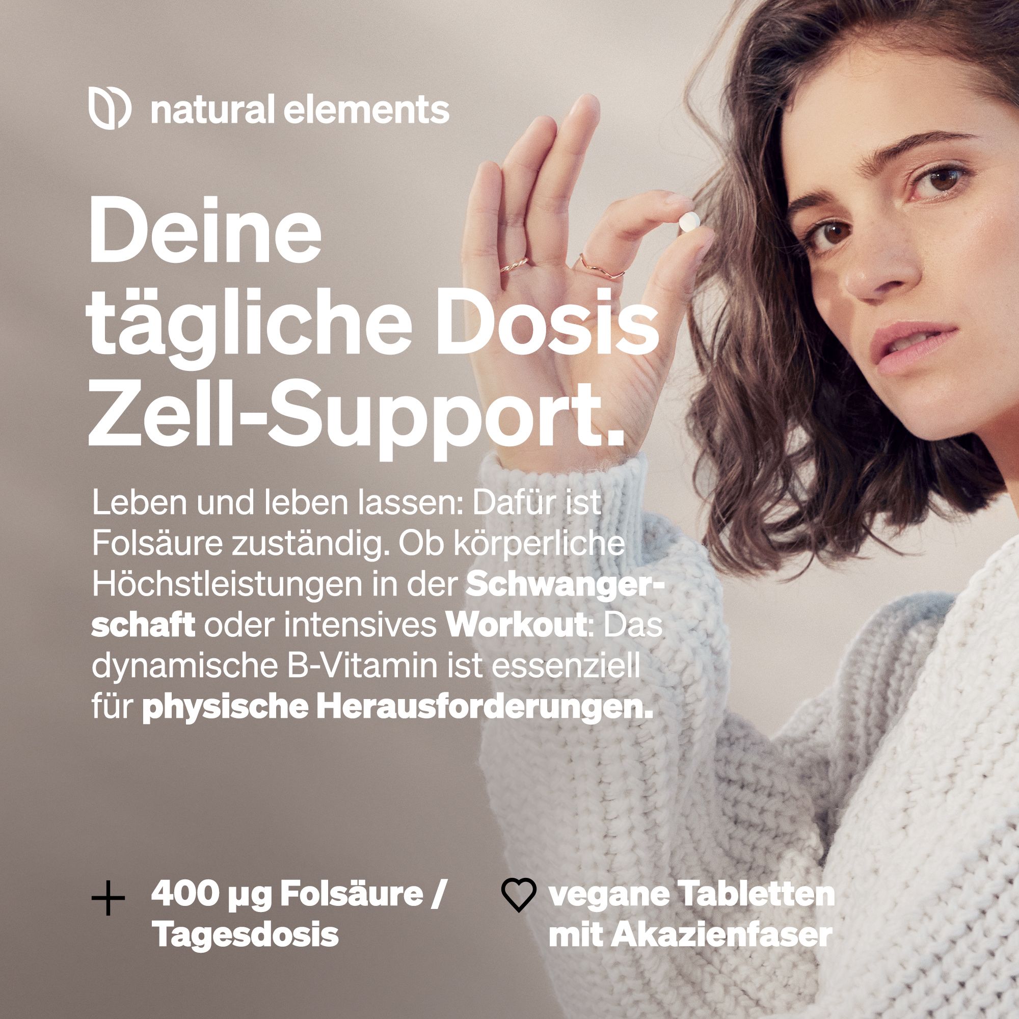 Frau hält Tablette. Text: Deine tägliche Dosis Zell-Support. 400 µg Folsäure/Tagesdosis, vegane Tabletten mit Akazienfaser.