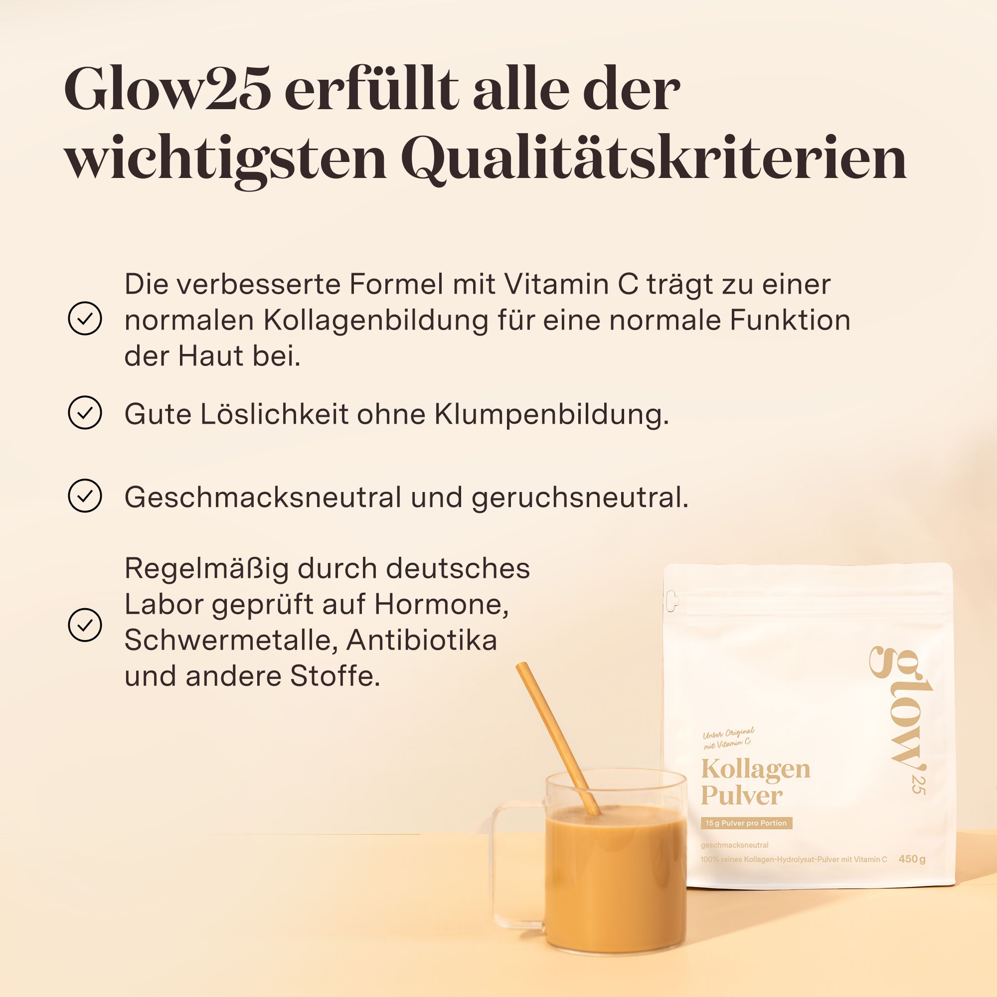 Beutel Glow25® Kollagen Pulver, Glas mit Getränk, Strohhalm. Text: verbessert Formel, Vitamin C, gute Löslichkeit, geschmacksneutral.