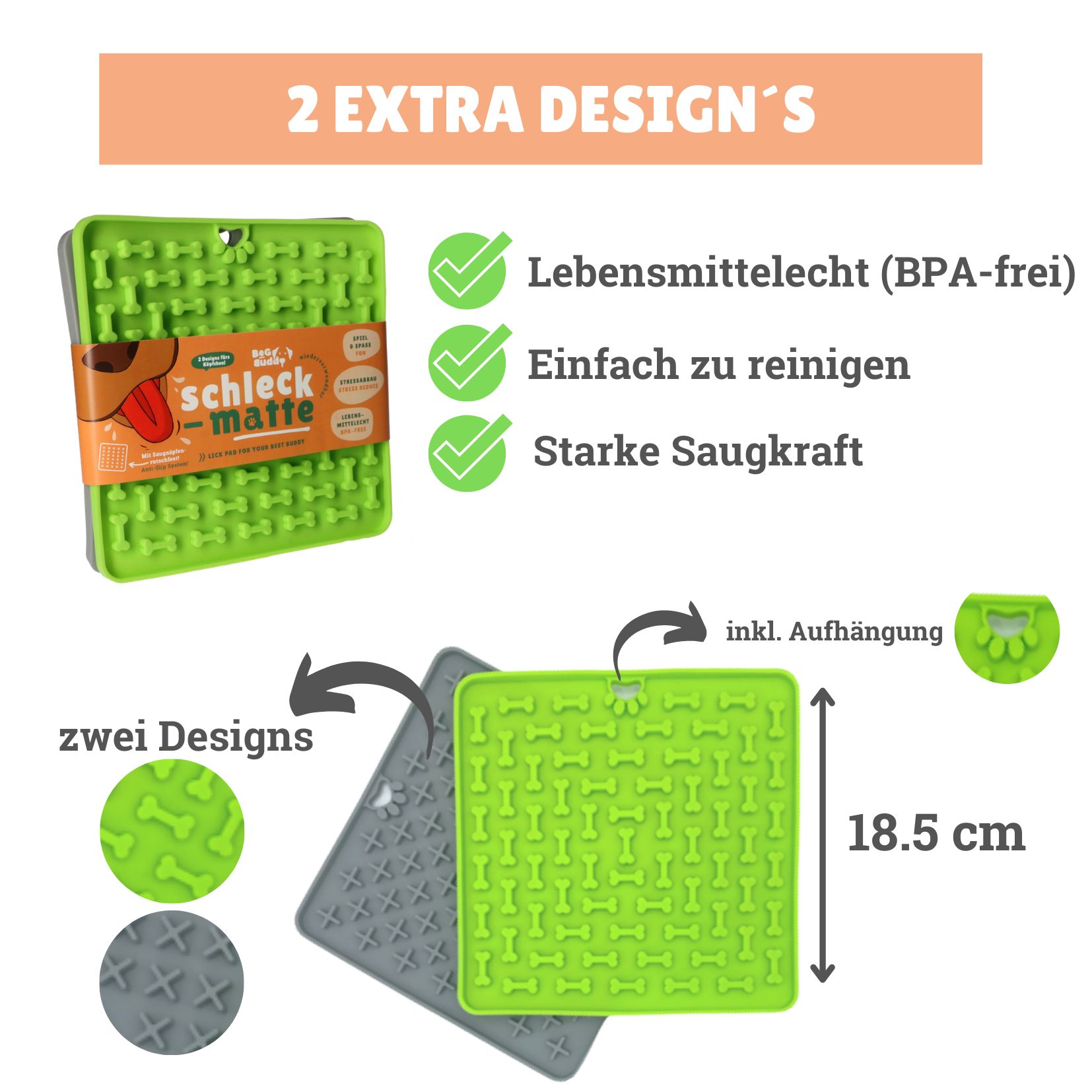 Zwei Leckmatten-Designs: Grün und Grau. Text: "2 Extra Designs". Abmessung: 18,5 cm. Text: "Lebensmittelecht (BPA-frei)".