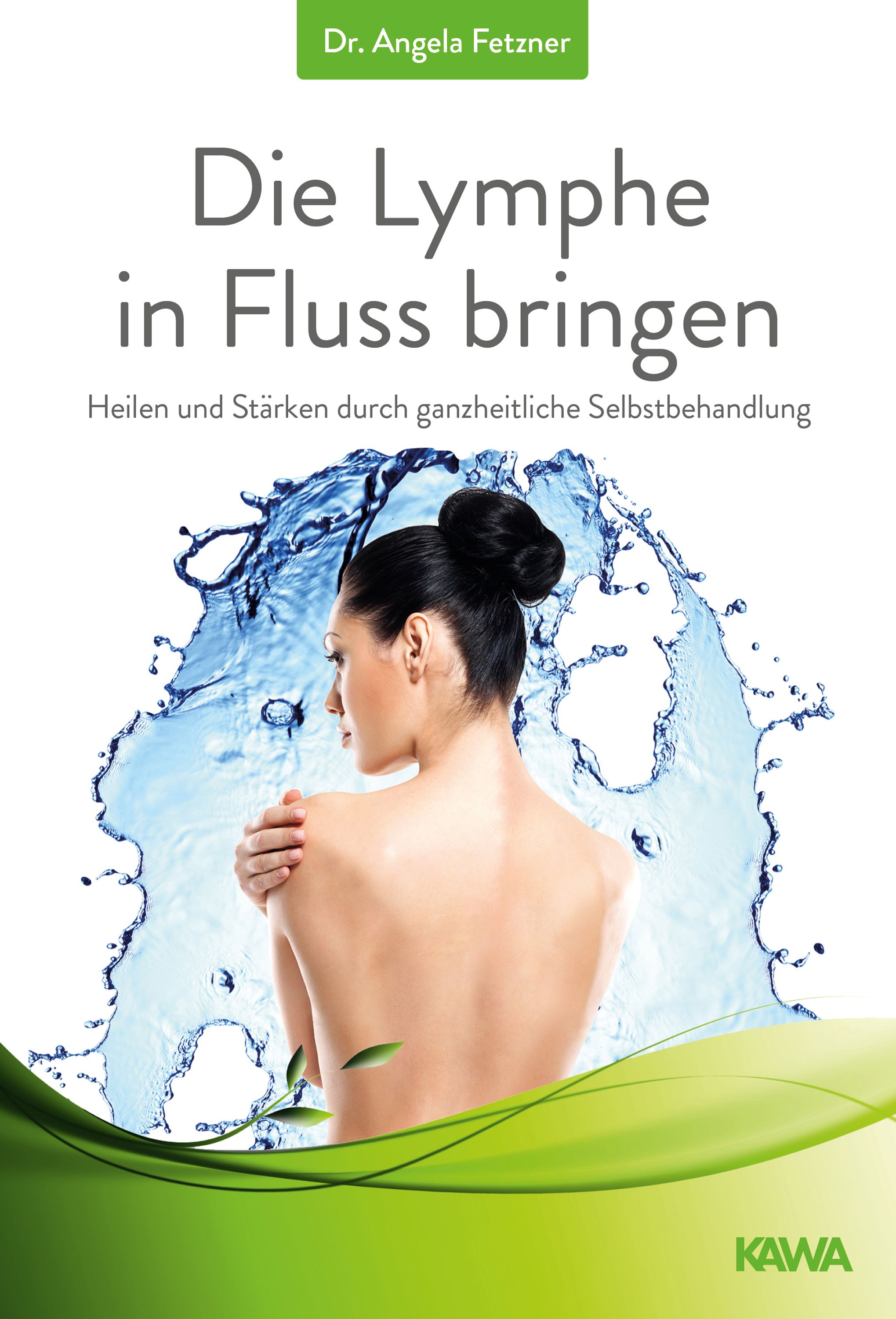 Buchcover mit Titel: Die Lymphe in Fluss bringen. Autorin: Dr. Angela Fetzner. Frau mit Wasser-Illustration.