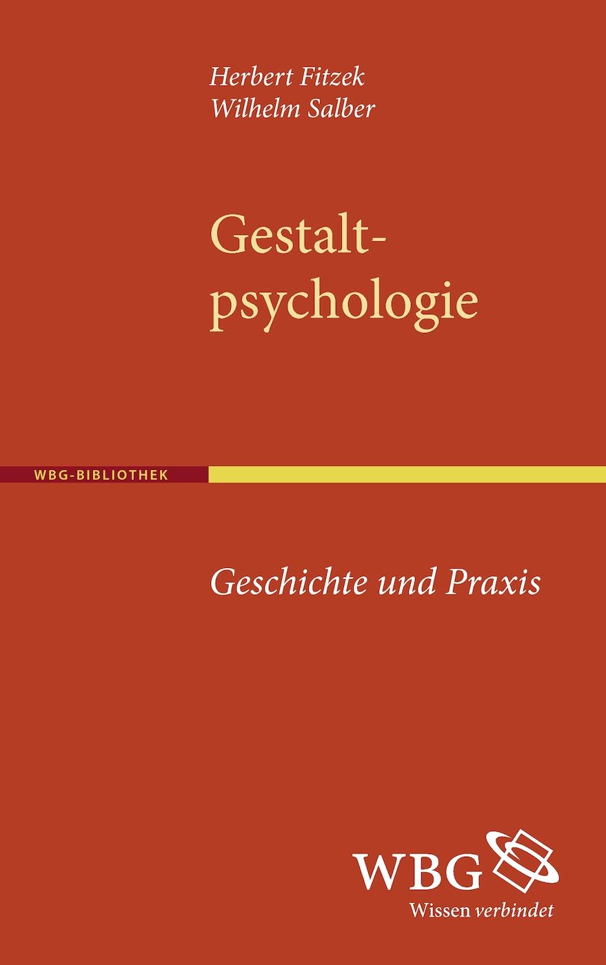 Buchcover mit Titel 'Gestaltpsychologie'. Autoren: Herbert Fitzek, Wilhelm Salber. Verlag: WBG. Untertitel: Geschichte und Praxis.