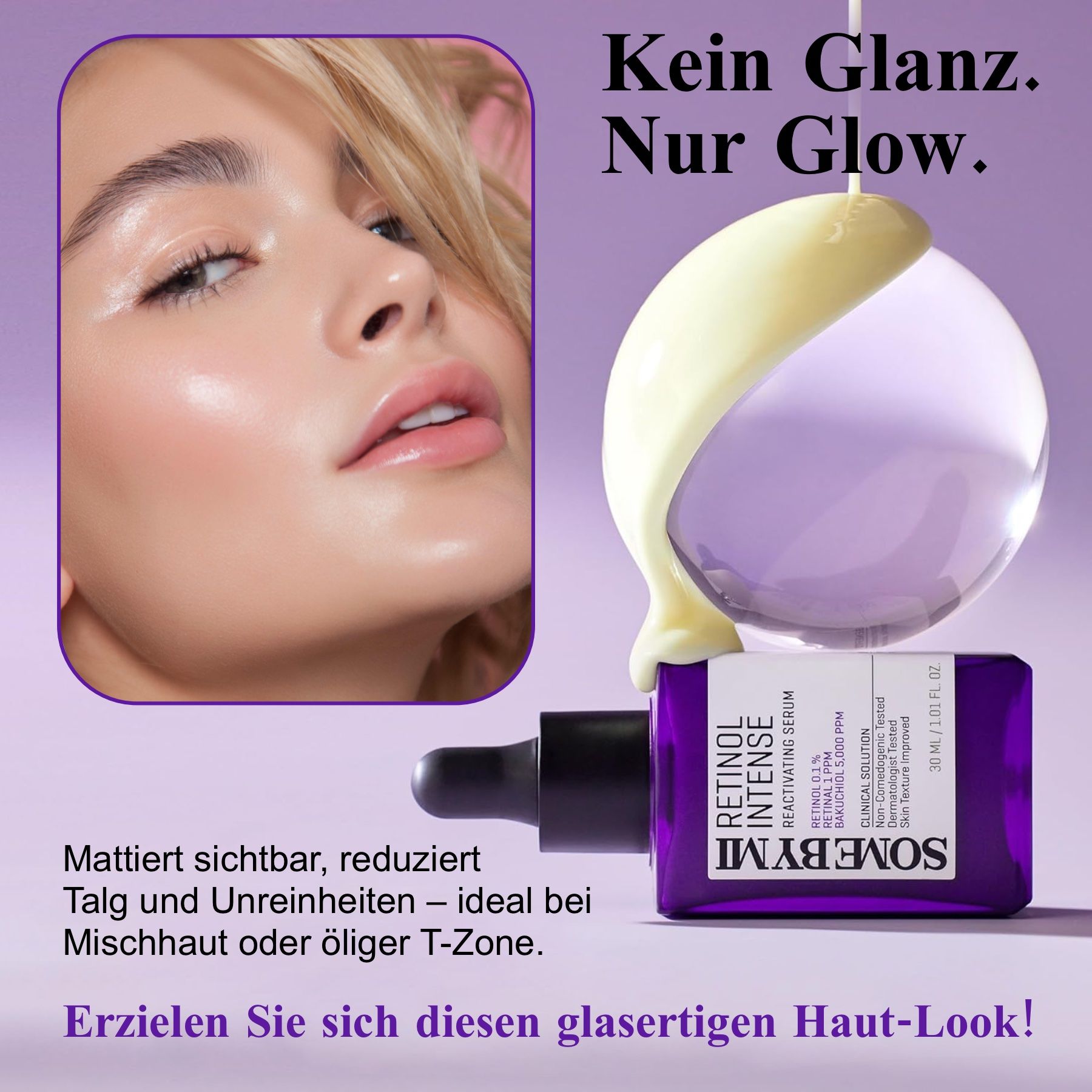 Produkt und Gesicht. Serum-Tropfen auf einer Kugel. Aufschrift: Retinol Intense Reactivating Serum. Marke: Some By Mi. Text über Haut.