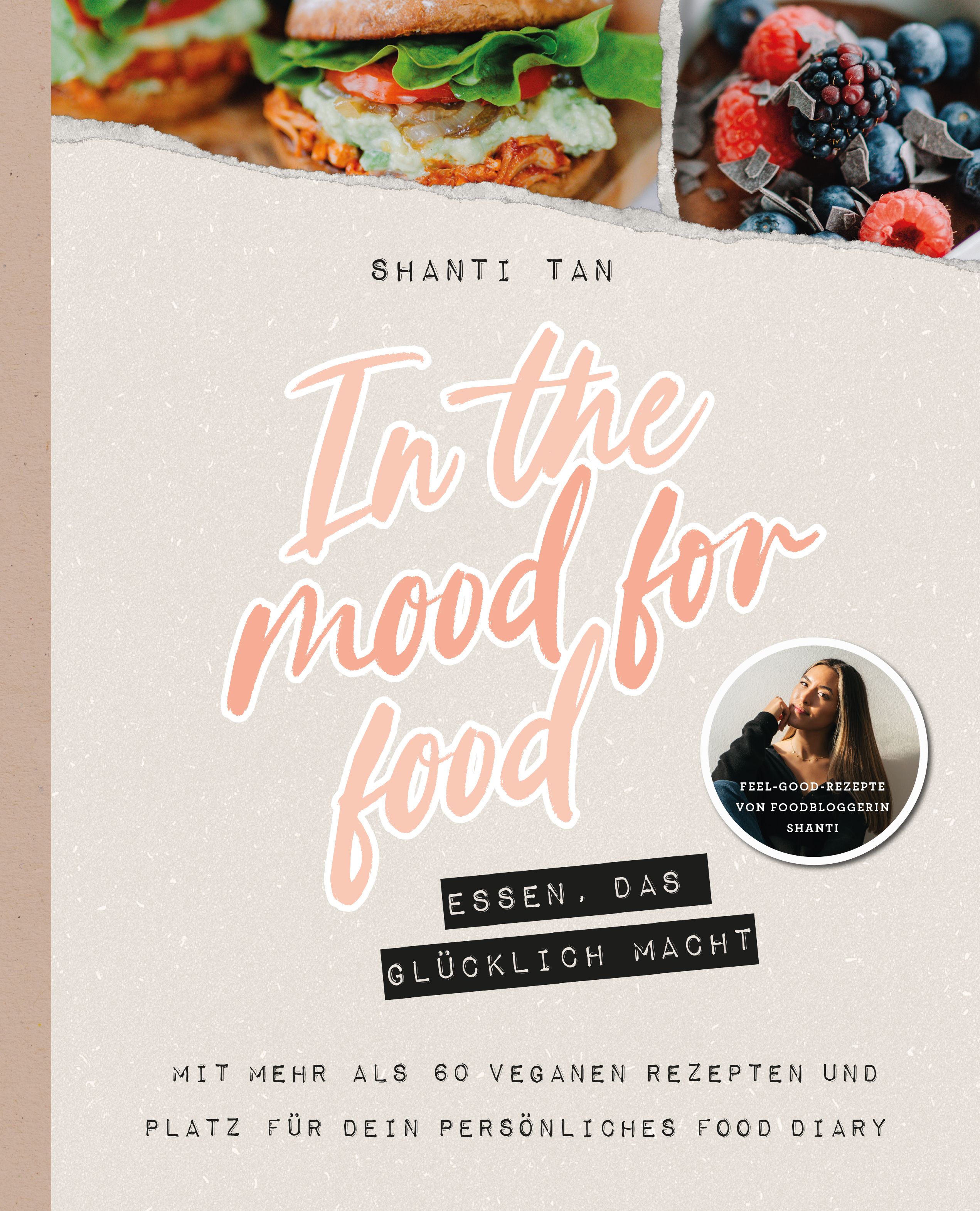 Buchcover mit Titel "In the mood for food". Autorin: Shanti Tan. Enthält vegane Rezepte. Abbildung von Essen und einer Frau.
