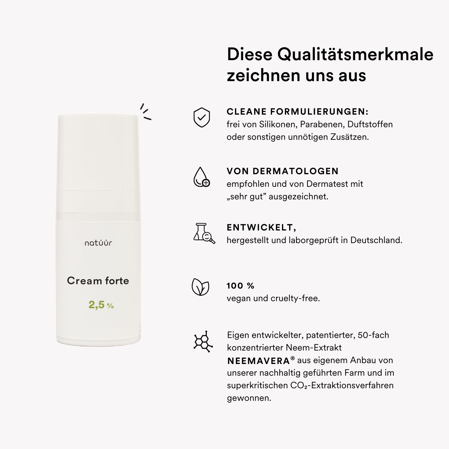 Weiße Flasche "natüür Cream forte 2,5%". Text: "Qualitätsmerkmale". Dermatologisch getestet, vegan, cruelty-free.