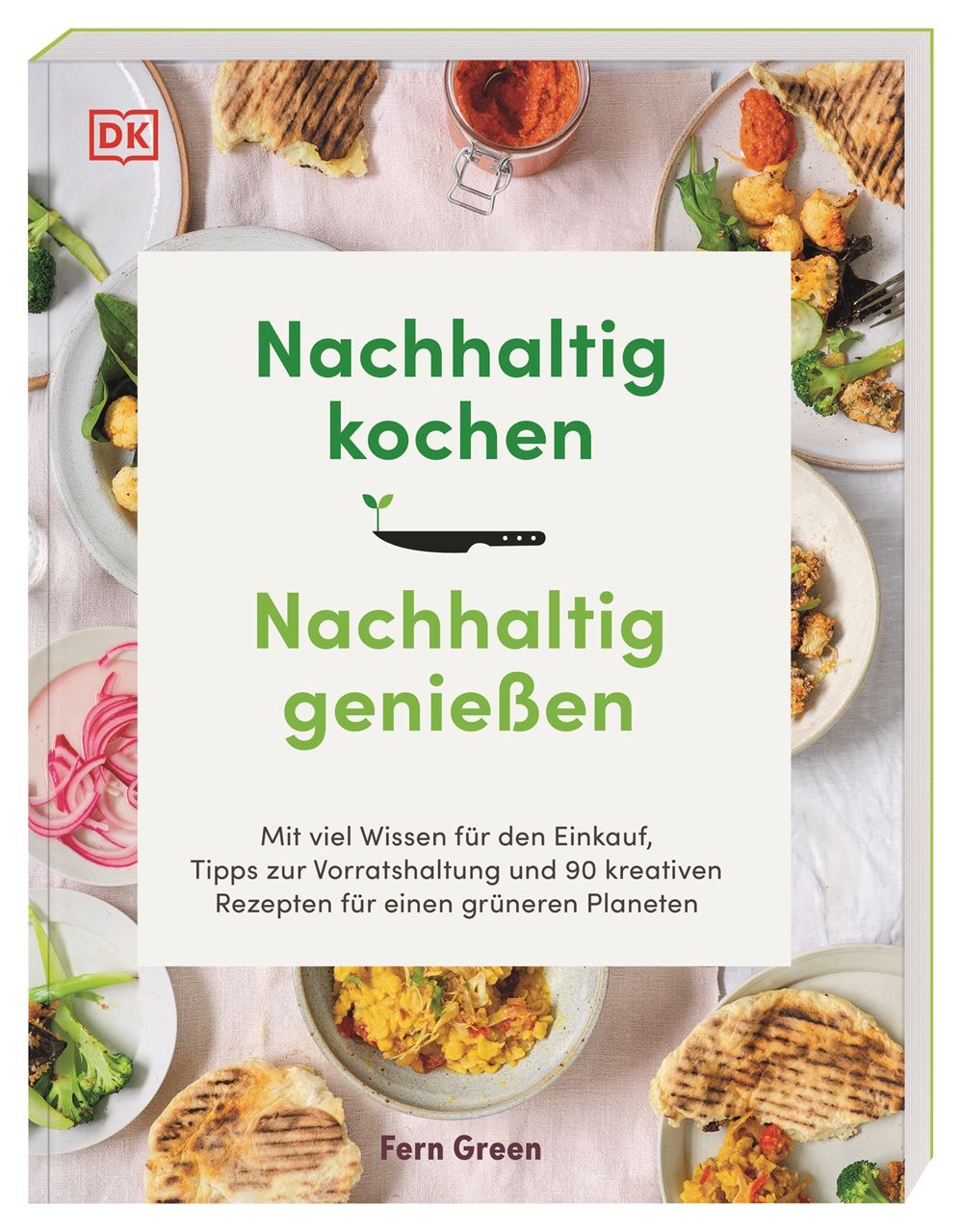 Buchcover mit Titel 'Nachhaltig kochen, nachhaltig genießen'. Auf weißem Hintergrund, umgeben von Speisen. Autor: Fern Green.