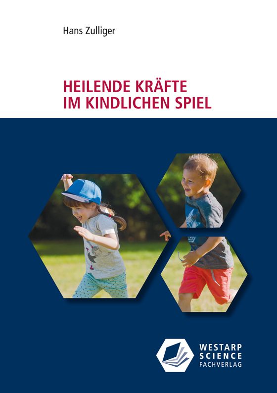 Buchcover mit Titel "Heilende Kräfte im kindlichen Spiel". Autor: Hans Zulliger. Abbildung von Kindern in sechseckigen Feldern.