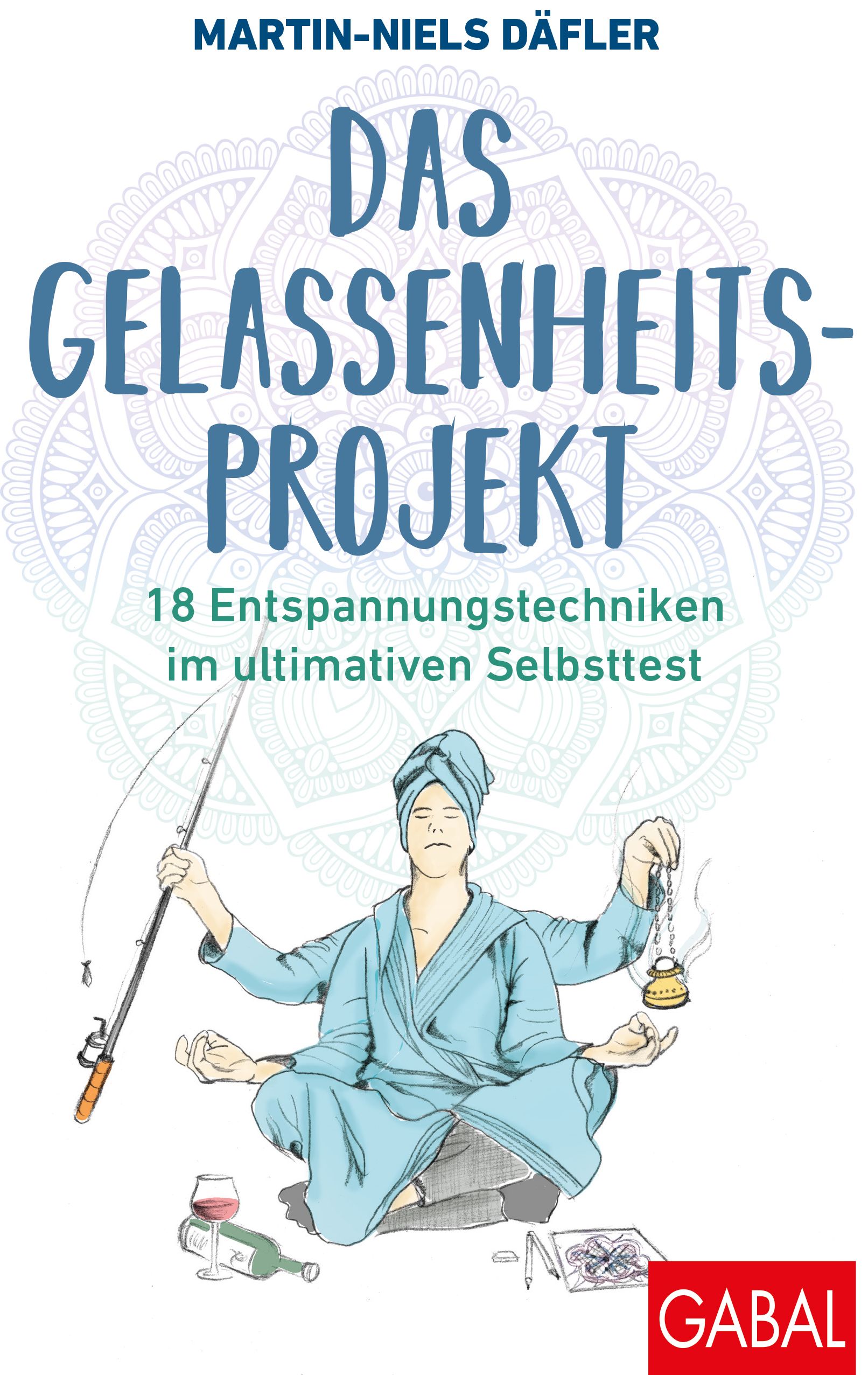 Buchcover: "Das Gelassenheitsprojekt". Titel in blau. Illustration einer Person im Bademantel, mit Angelrute und Räuchergefäß.