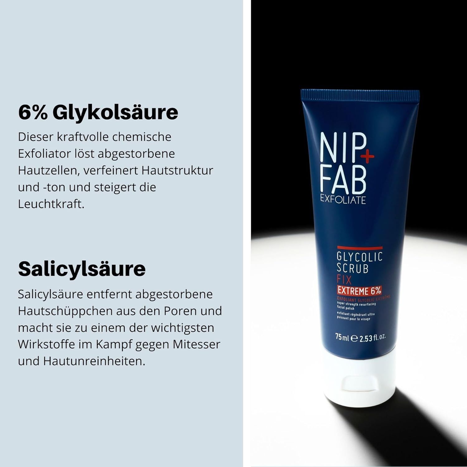Text und Tube. Text: "6% Glykolsäure" und "Salicylsäure". Tube: "NIP+FAB EXFOLIATE GLYCOLIC SCRUB FIX EXTREME 6%".