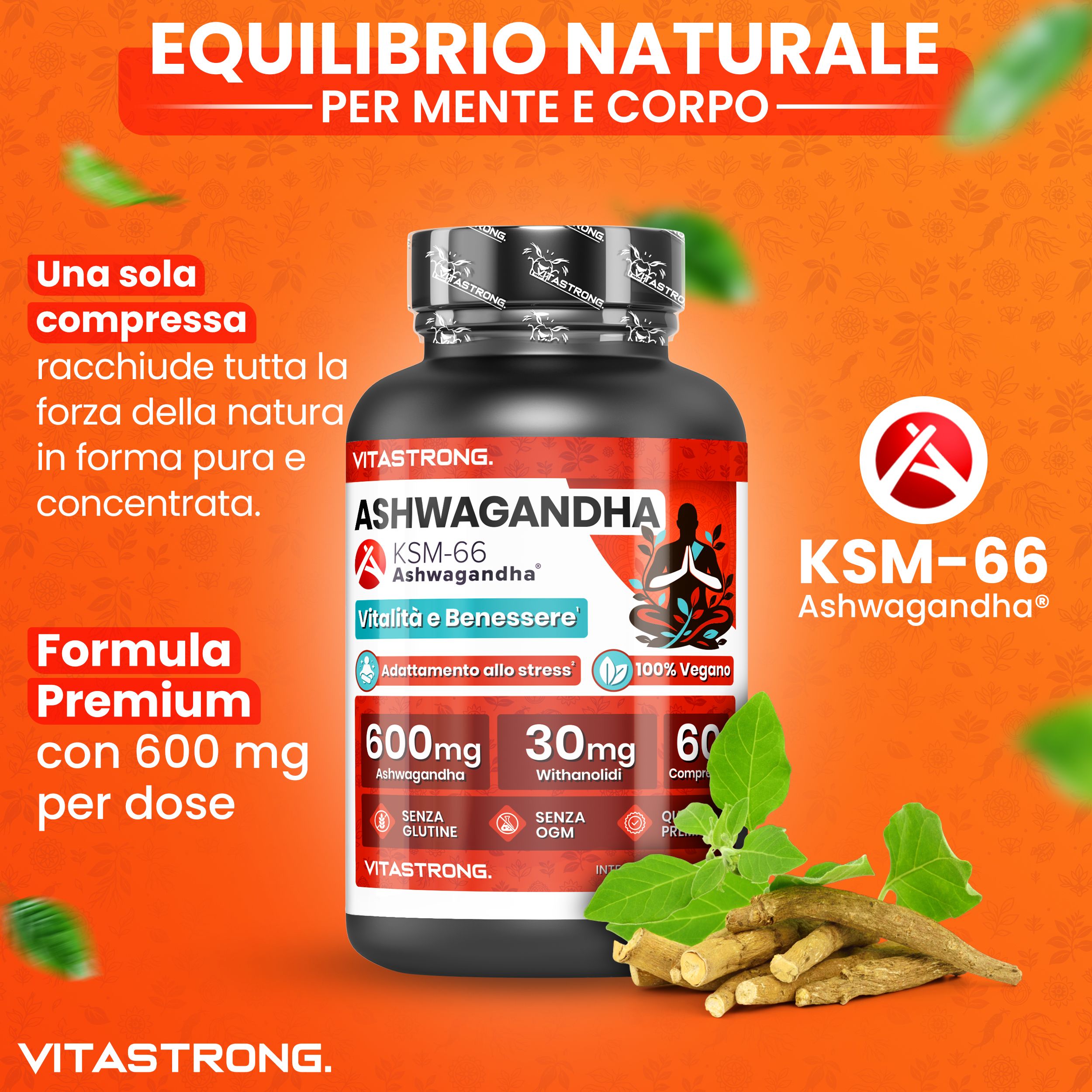 Vitastrong Ashwagandha KSM-66®-Dose. Flasche mit rotem Etikett. Ashwagandha-Kräuter und Blätter. Text: 600mg Ashwagandha, 30mg Withanolidi. 100% vegan.