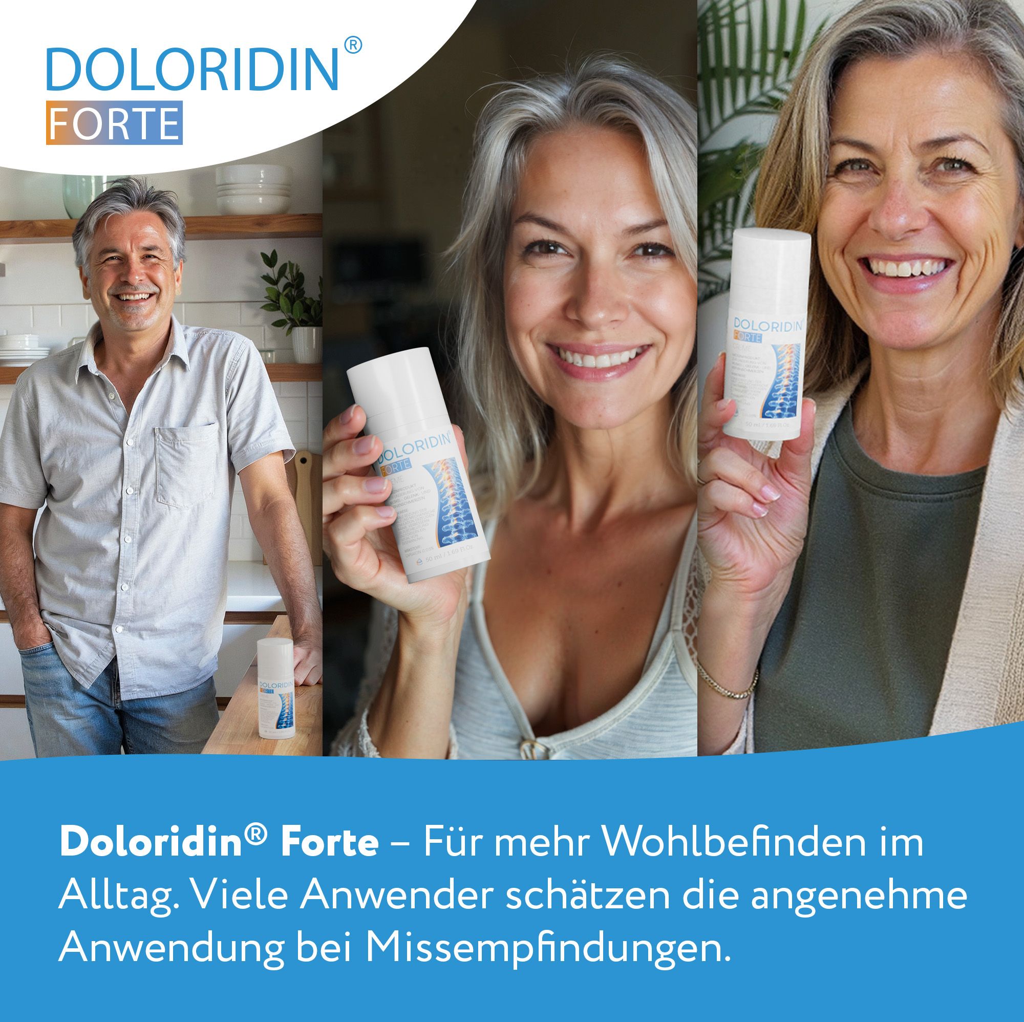 Drei Personen halten Doloridin Forte Creme. Text: Doloridin Forte - Für mehr Wohlbefinden im Alltag. Viele Anwender schätzen die angenehme Anwendung.