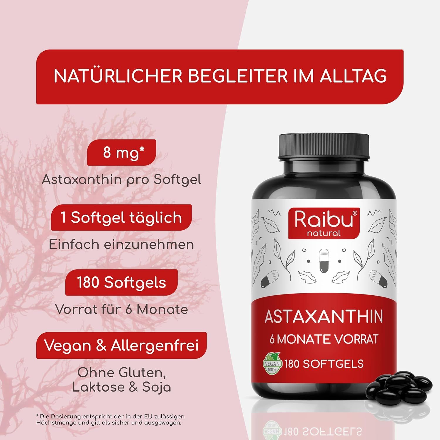 Flasche mit Astaxanthin-Kapseln und Text. Aufschrift: Raibu natural, Astaxanthin, 6 Monate Vorrat, 180 Softgels. Vegan & allergenfrei.