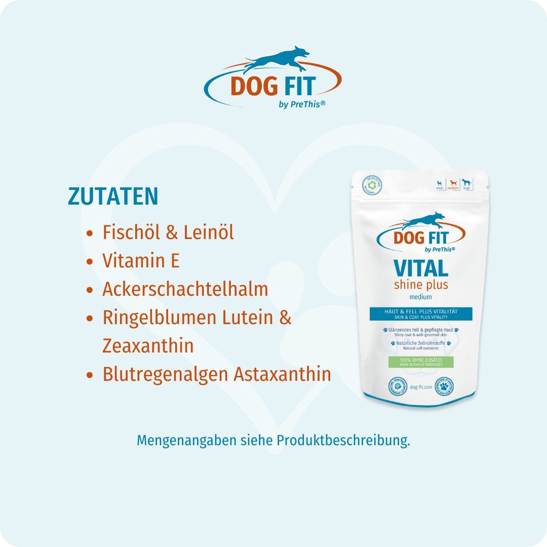 Produktverpackung DOG FIT VITAL shine plus. Zutatenliste: Fischöl & Leinöl, Vitamin E, Ackerschachtelhalm, Ringelblumen, Astaxanthin.