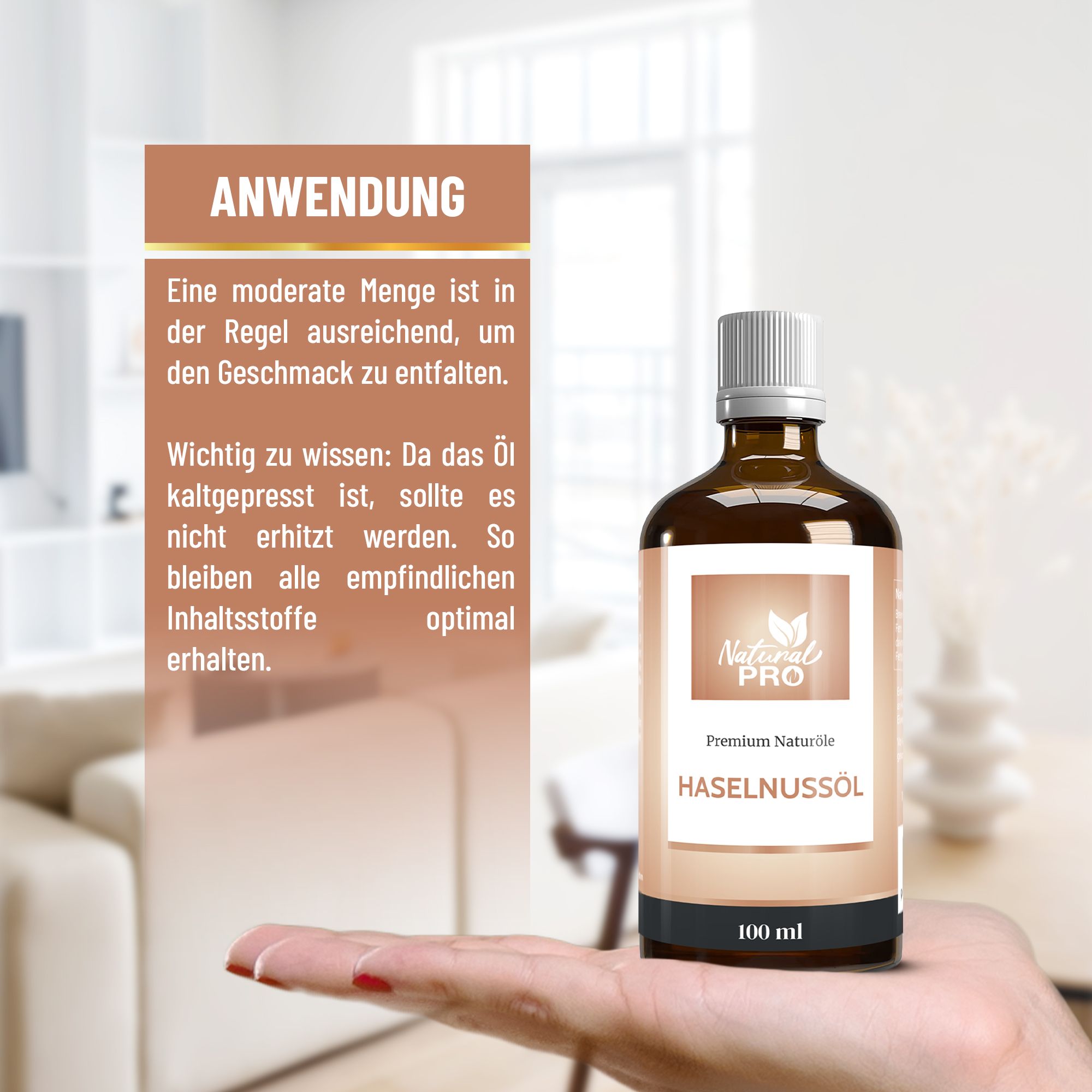 Hand hält Flasche "Natural Pro Haselnussöl". Text: Anwendung: moderate Menge ausreichend, kaltgepresst, nicht erhitzen.