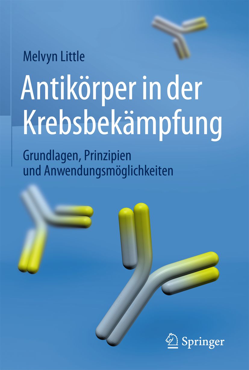 Buchcover: "Antikörper in der Krebsbekämpfung". Autor: Melvyn Little. Verlag: Springer. Abbildung von Antikörper-Modellen auf blauem Hintergrund.