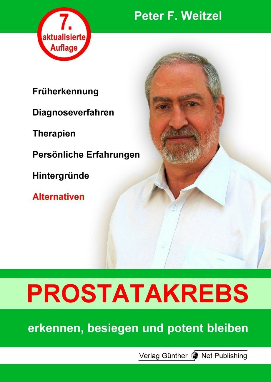 Buchcover: PROSTATAKREBS erkennen, besiegen und potent bleiben. Autor Peter F. Weitzel. 7. aktualisierte Auflage. Verlag Günther Net Publishing.